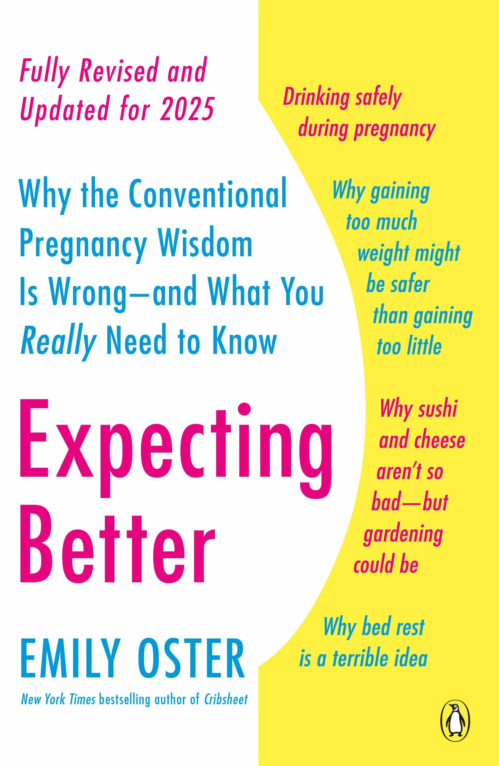 Expecting Better: Why the Conventional Pregnancy Wisdom Is Wrong--and What You Really Need to Know: 1