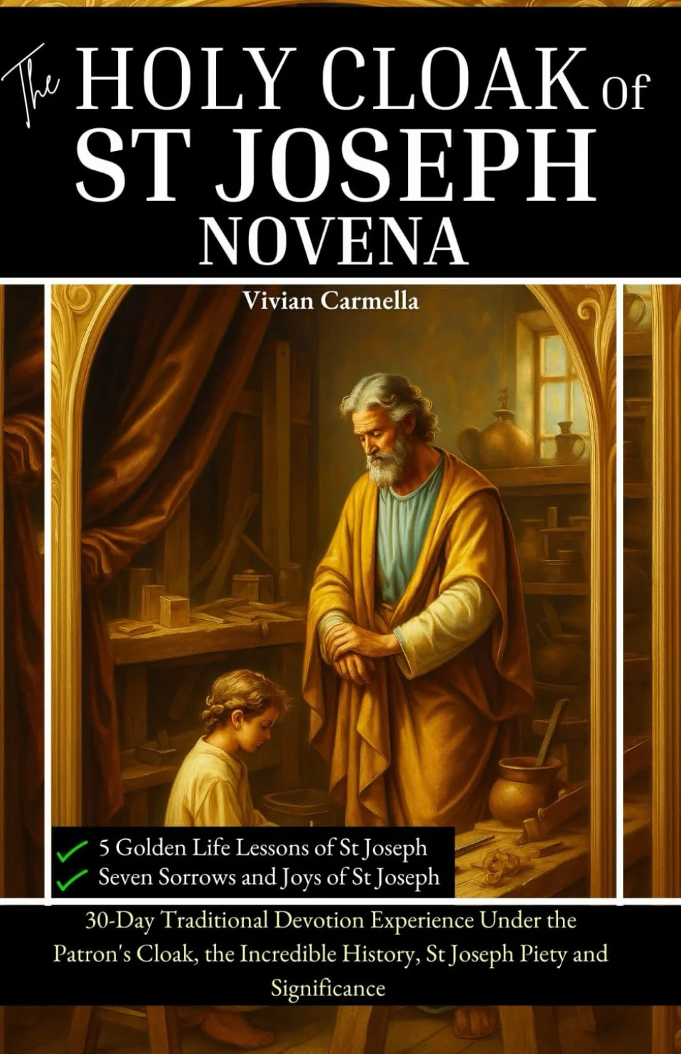 The Holy Cloak of St Joseph Novena: 30-Day Traditional Devotion Experience Under the Patron's Cloak, the Incredible History, St Joseph Piety and Significance