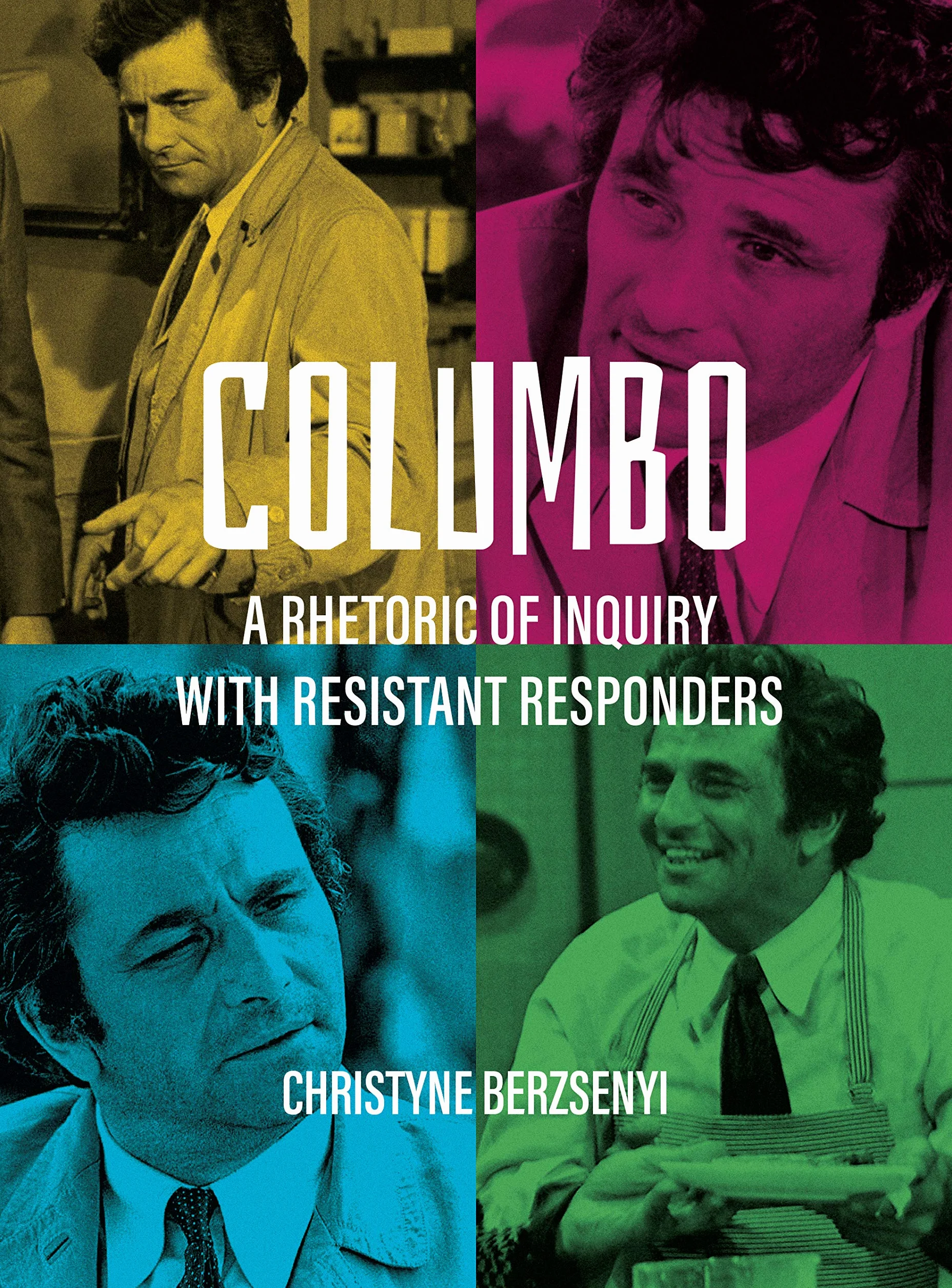 Columbo: A Rhetoric of Inquiry with Resistant Responders