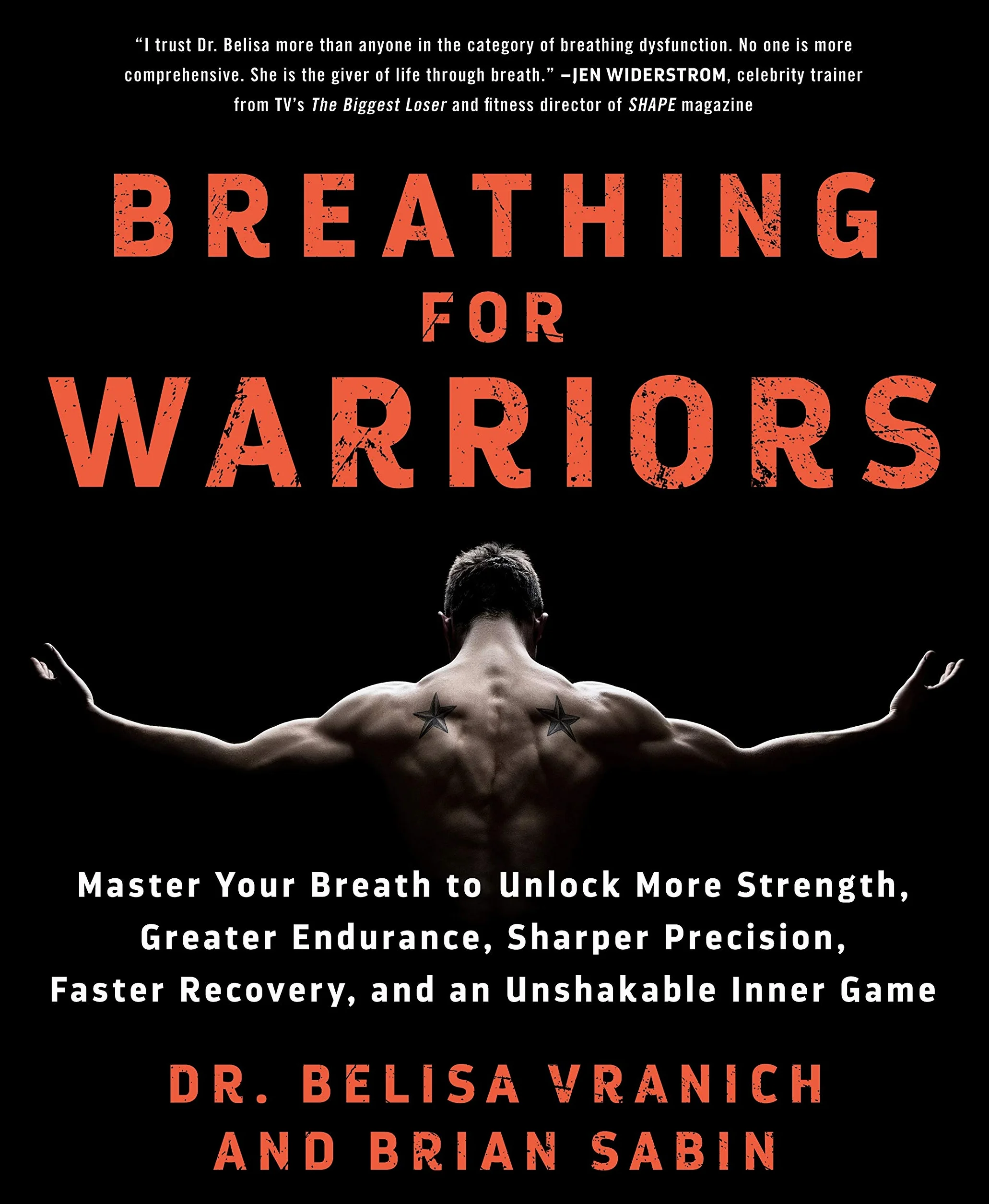 Breathing for Warriors: Master Your Breath to Unlock More Strength, Greater Endurance, Sharper Precision, Faster Recovery, and an Unshakable Inner Game