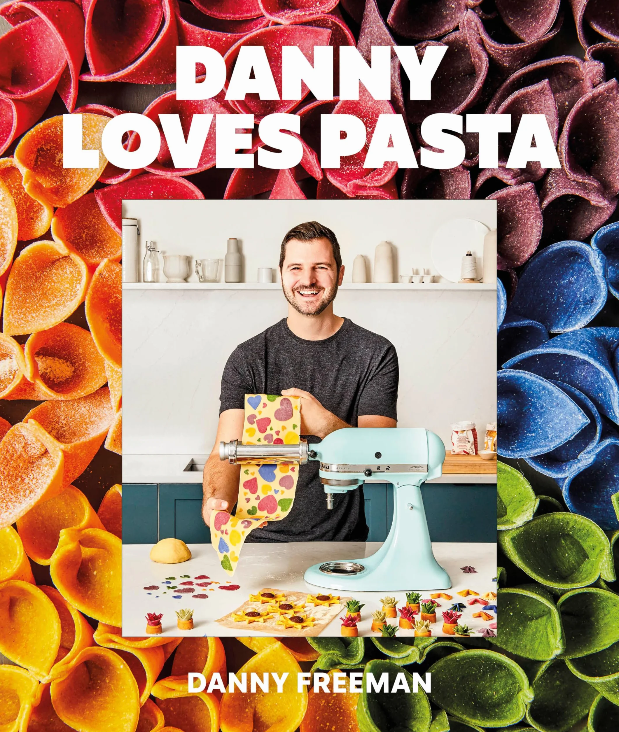 Danny Loves Pasta: 75+ fun and colorful pasta shapes, patterns, sauces, and more