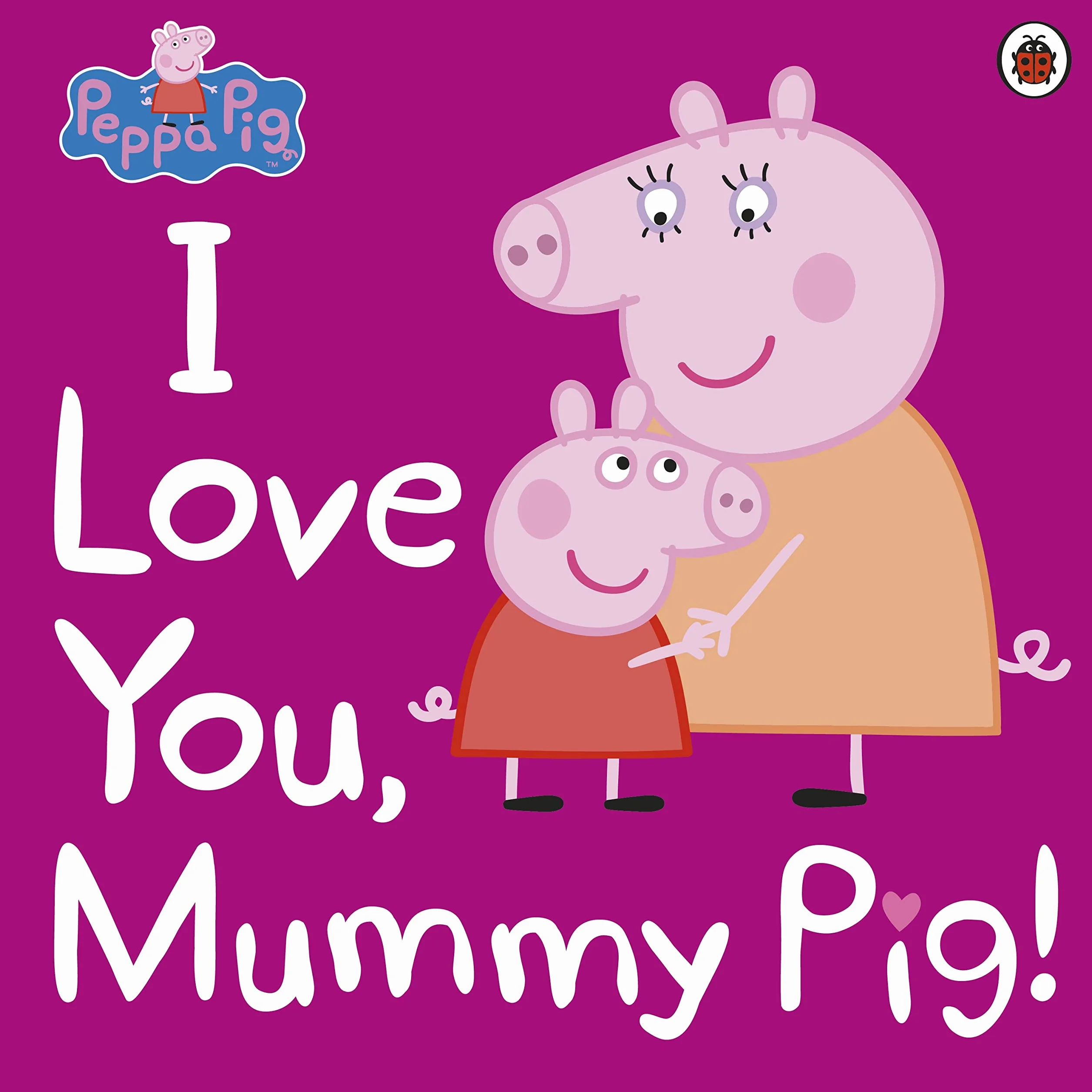 Peppa Pig: I Love You, Mummy Pig