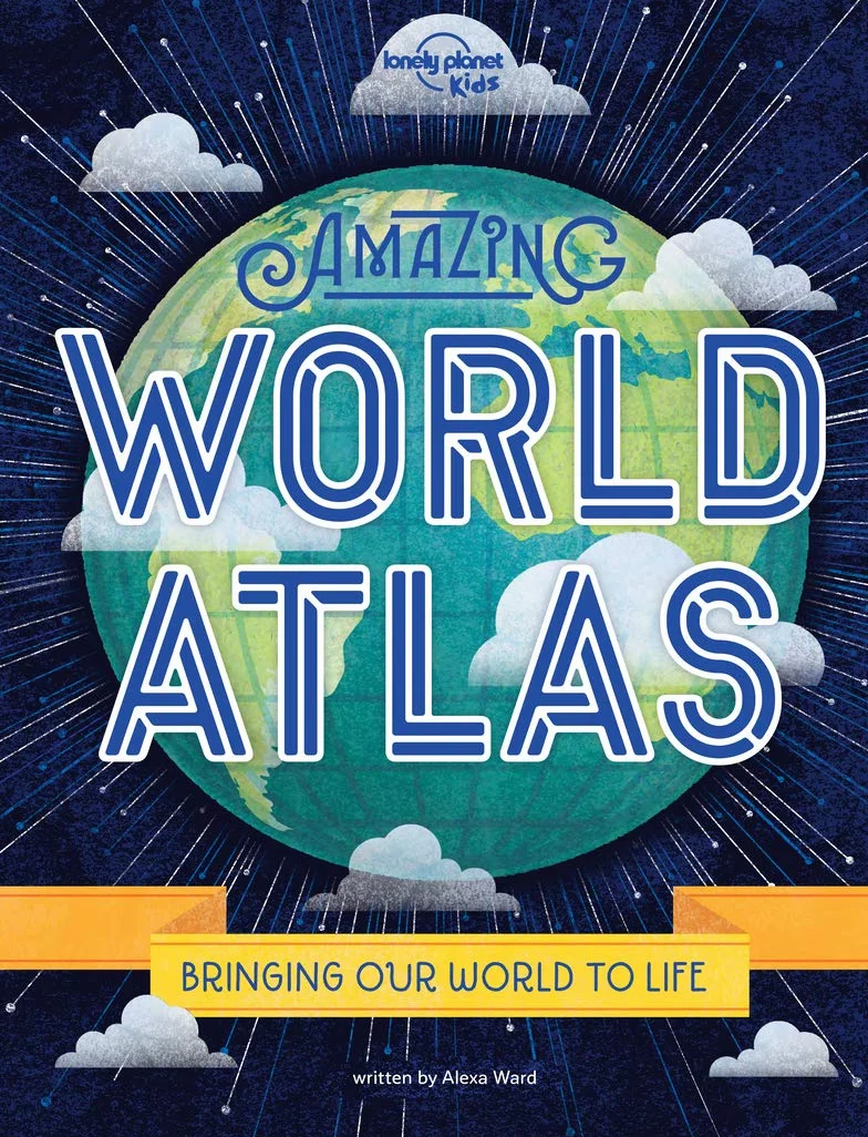 Lonely Planet Kids Amazing World Atlas: 1: Explore Every Country on the Planet | Discover 240 Pages of Illustrated Maps & Infographics | Mind-Blowing Photography & Fun Facts