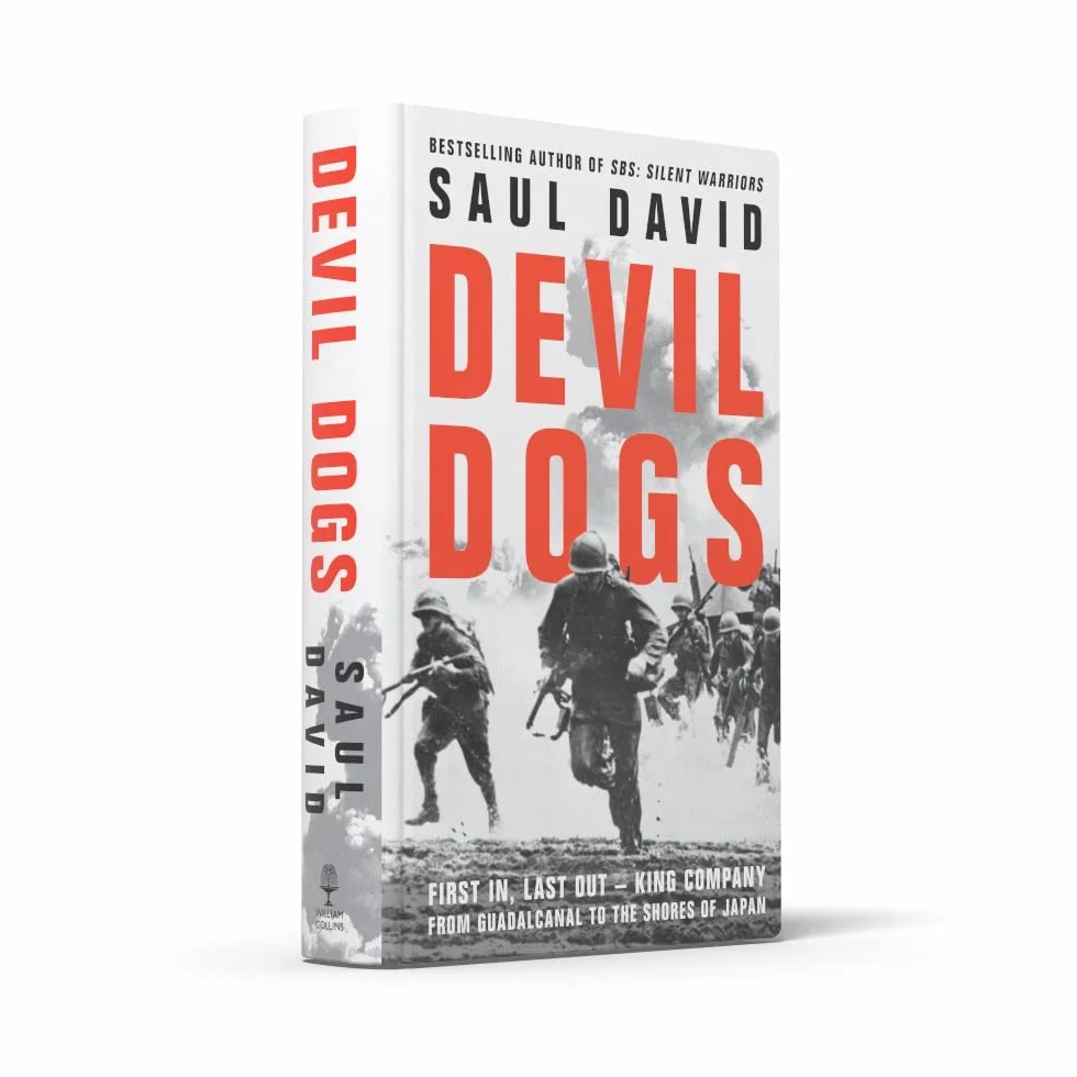 Devil Dogs: A New History of the Second World War from the Sunday Times Bestselling Author of SBS Saul David