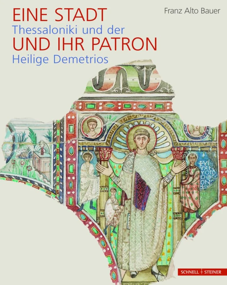 Eine Stadt und ihr Patron: Thessaloniki und der Heilige Demetrios