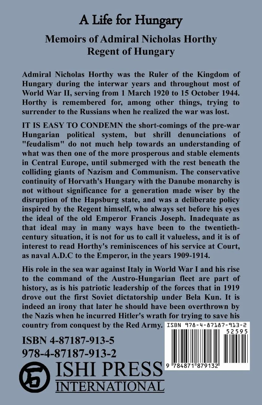 A Life for Hungary: Memoirs of Admiral Nicholas Horthy Regent of Hungary