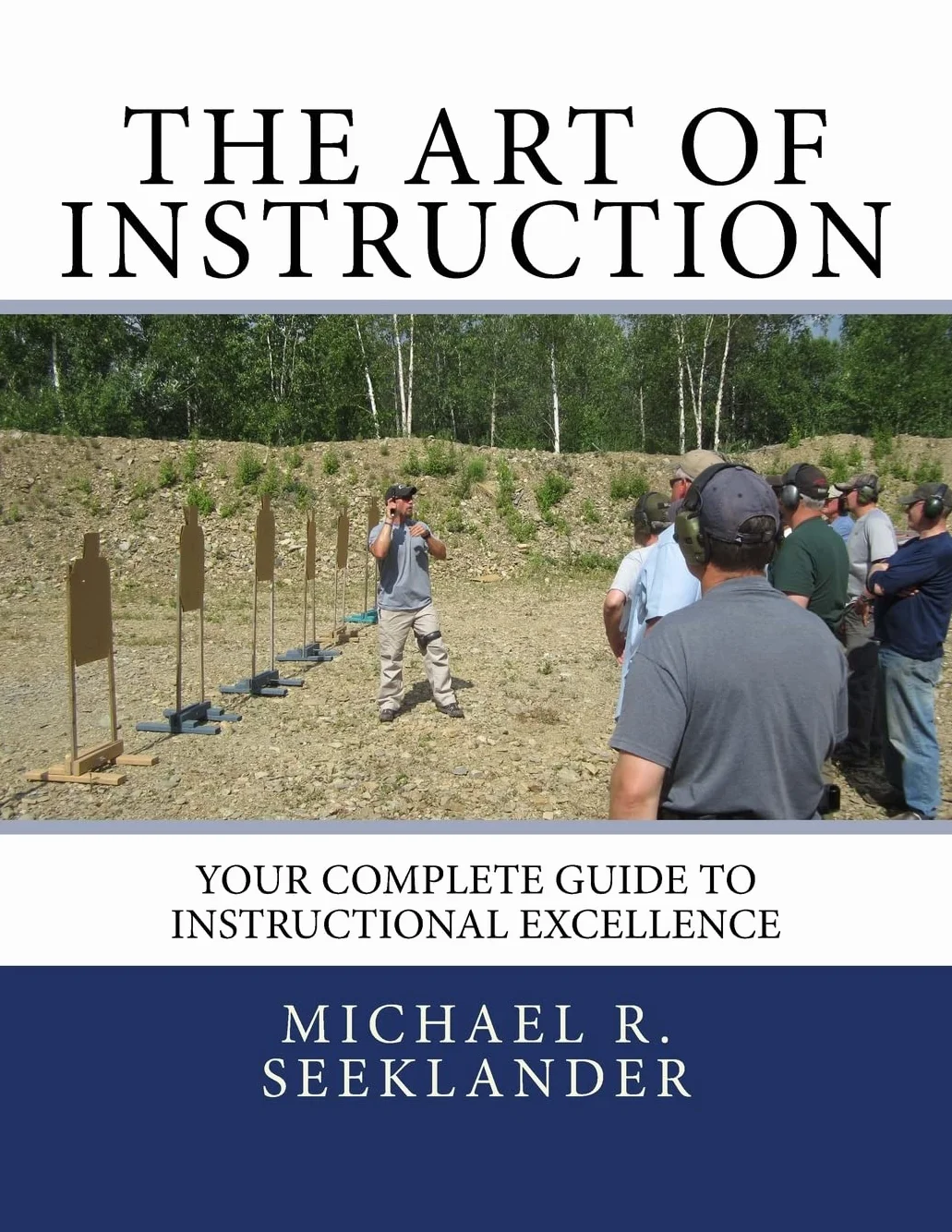 The Art Of Instruction: Your Complete Guide To Instructional Excellence