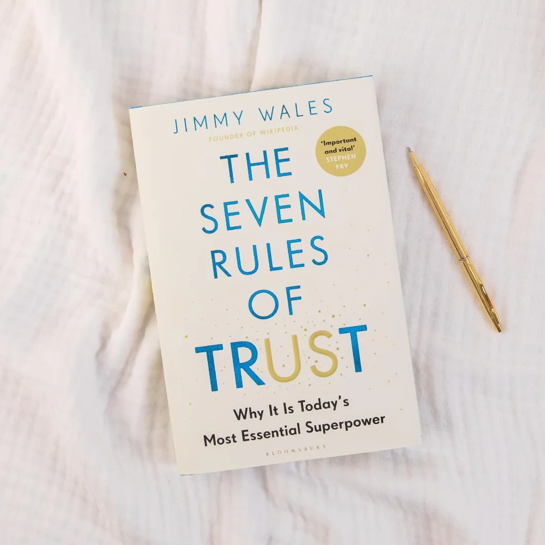 The Seven Rules of Trust: From the Founder of Wikipedia