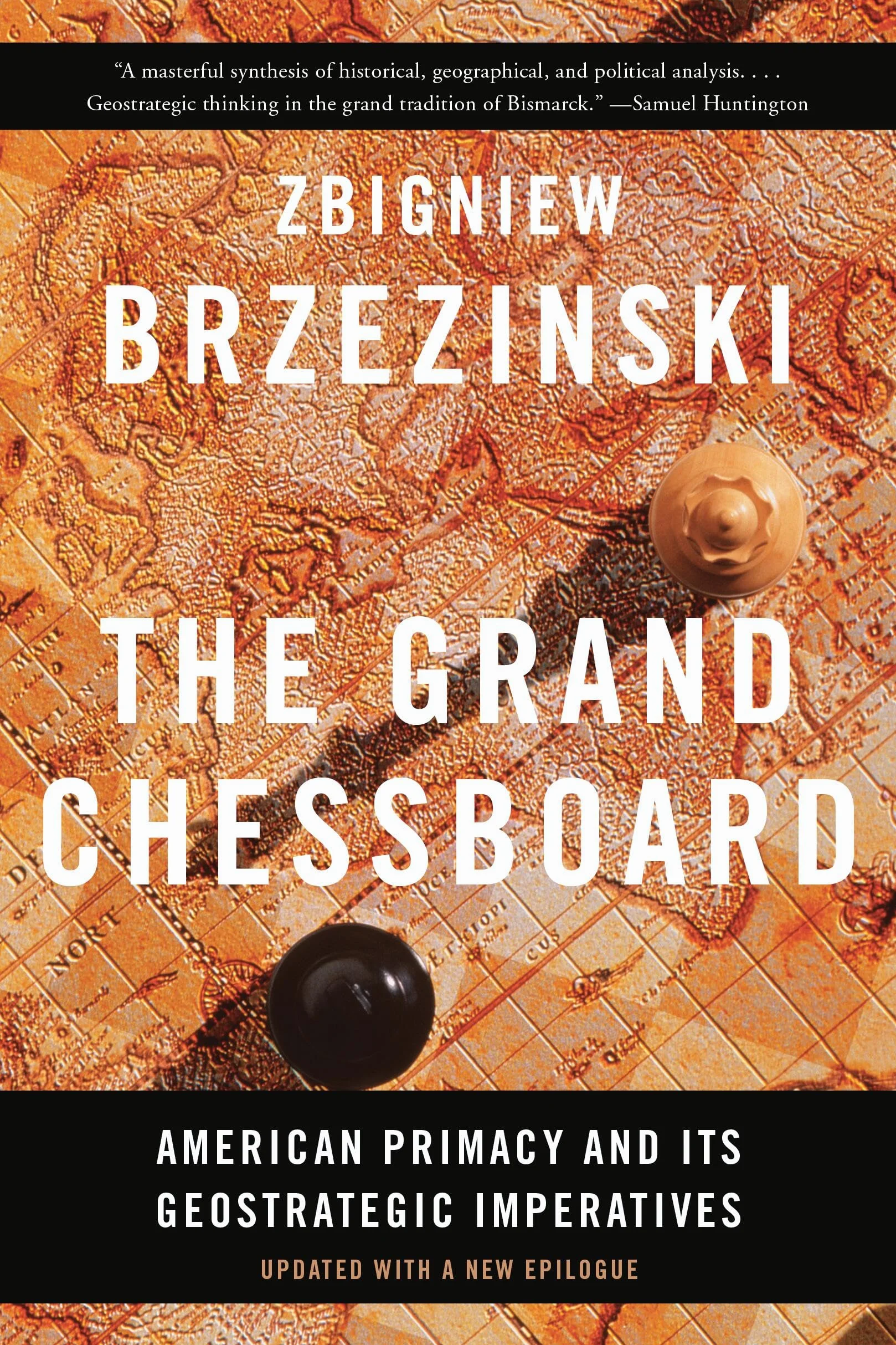 The Grand Chessboard: American Primacy and Its Geostrategic Imperatives