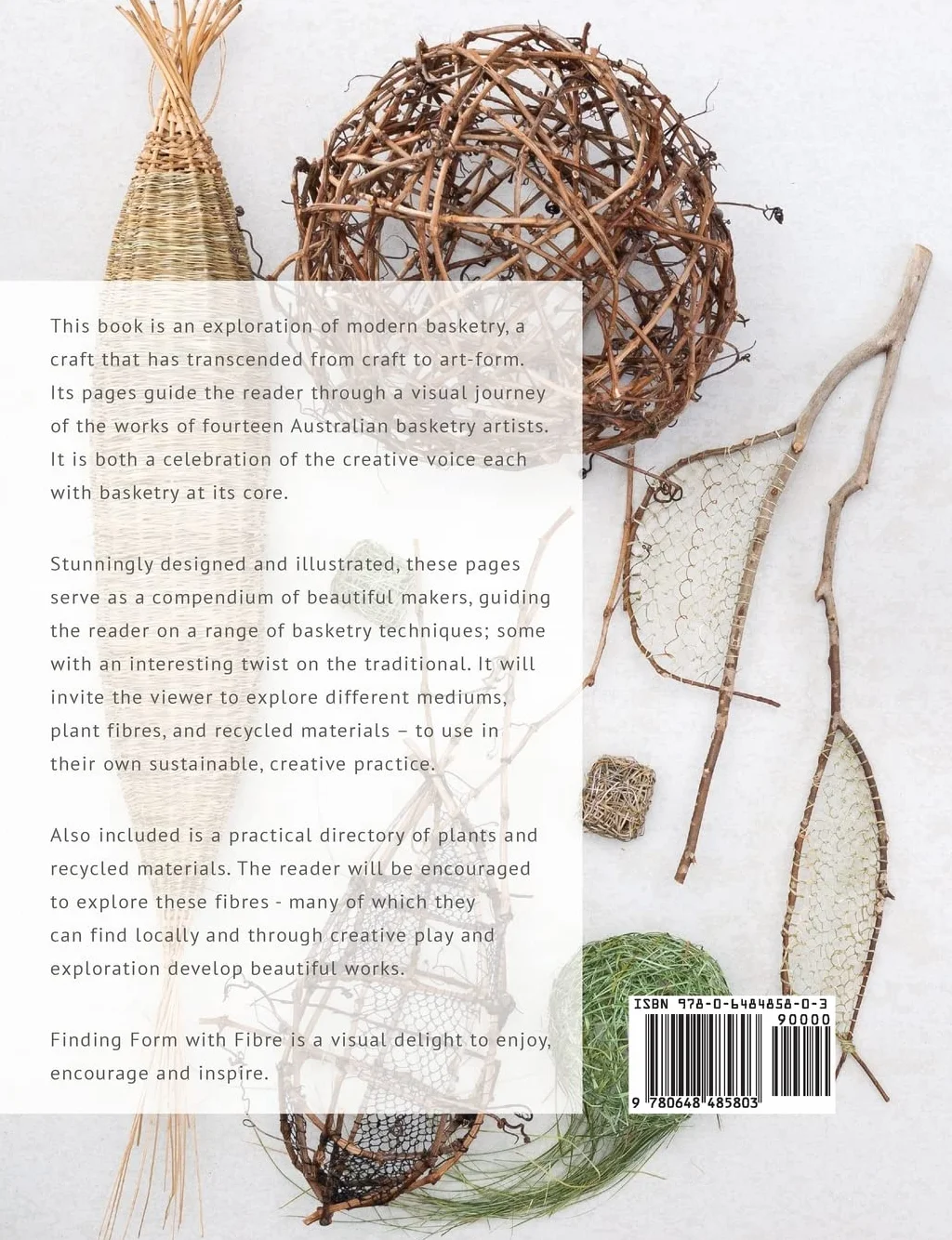 Finding Form with Fibre : be inspired, gather materials, and create your own sculptural basketry