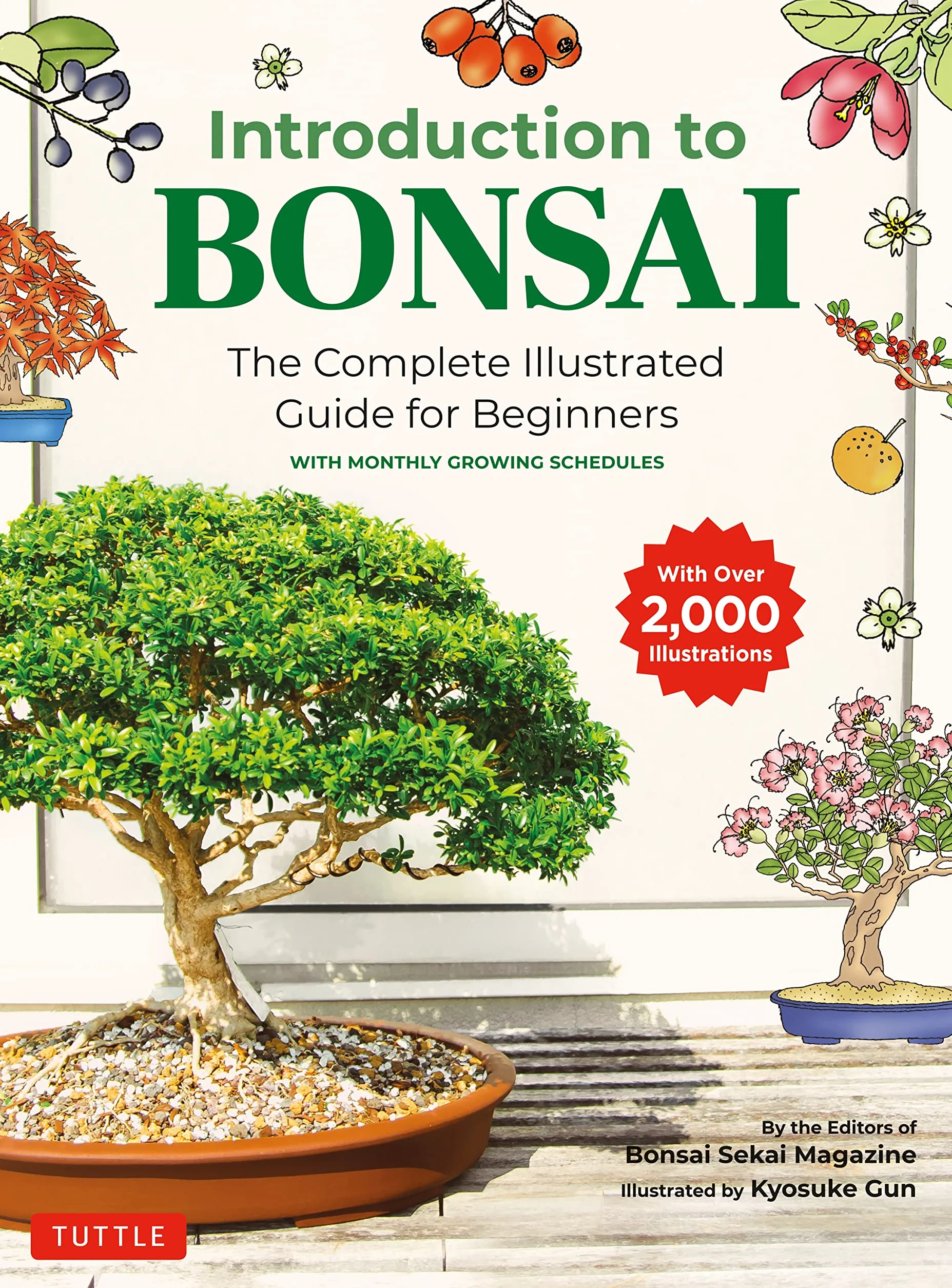 Introduction to Bonsai: The Complete Illustrated Guide for Beginners (with Monthly Growth Schedules and Over 2,000 Illustrations)
