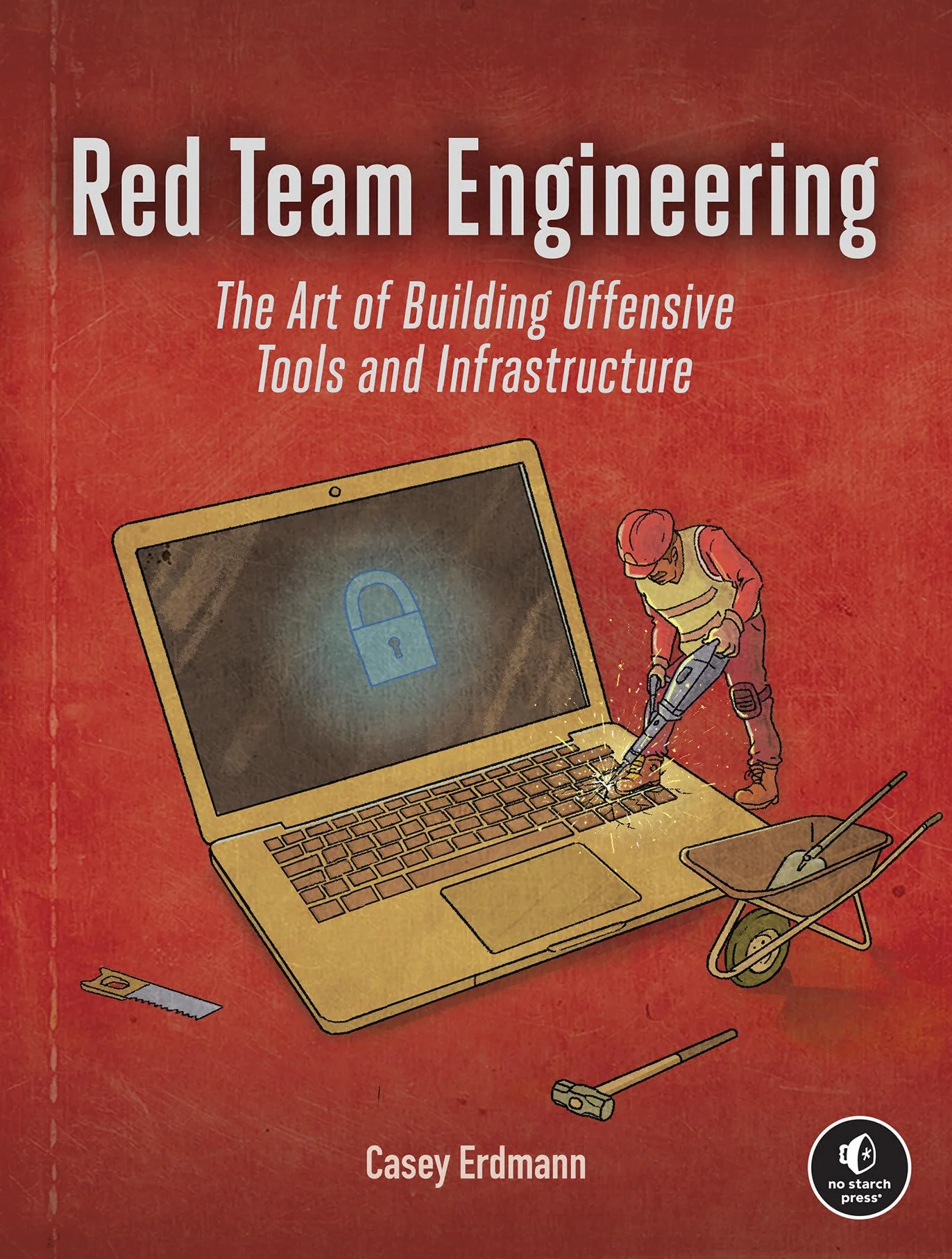 Red Team Engineering: The Art of Building Offensive Tools and Infrastructure