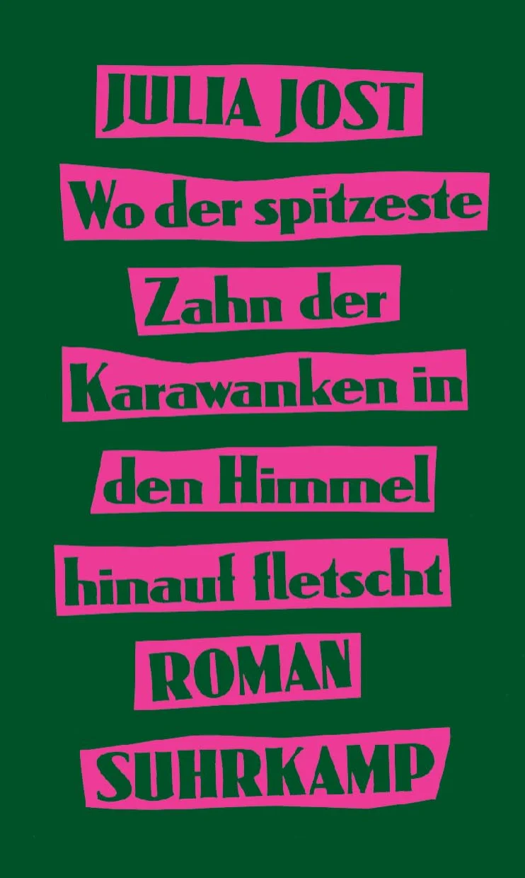 Wo der spitzeste Zahn der Karawanken in den Himmel hinauf fletscht: Roman | Eine Coming-of-Age-Geschichte voller Drive und Witz | Nominiert für den Österreichischen Buchpreis 2024