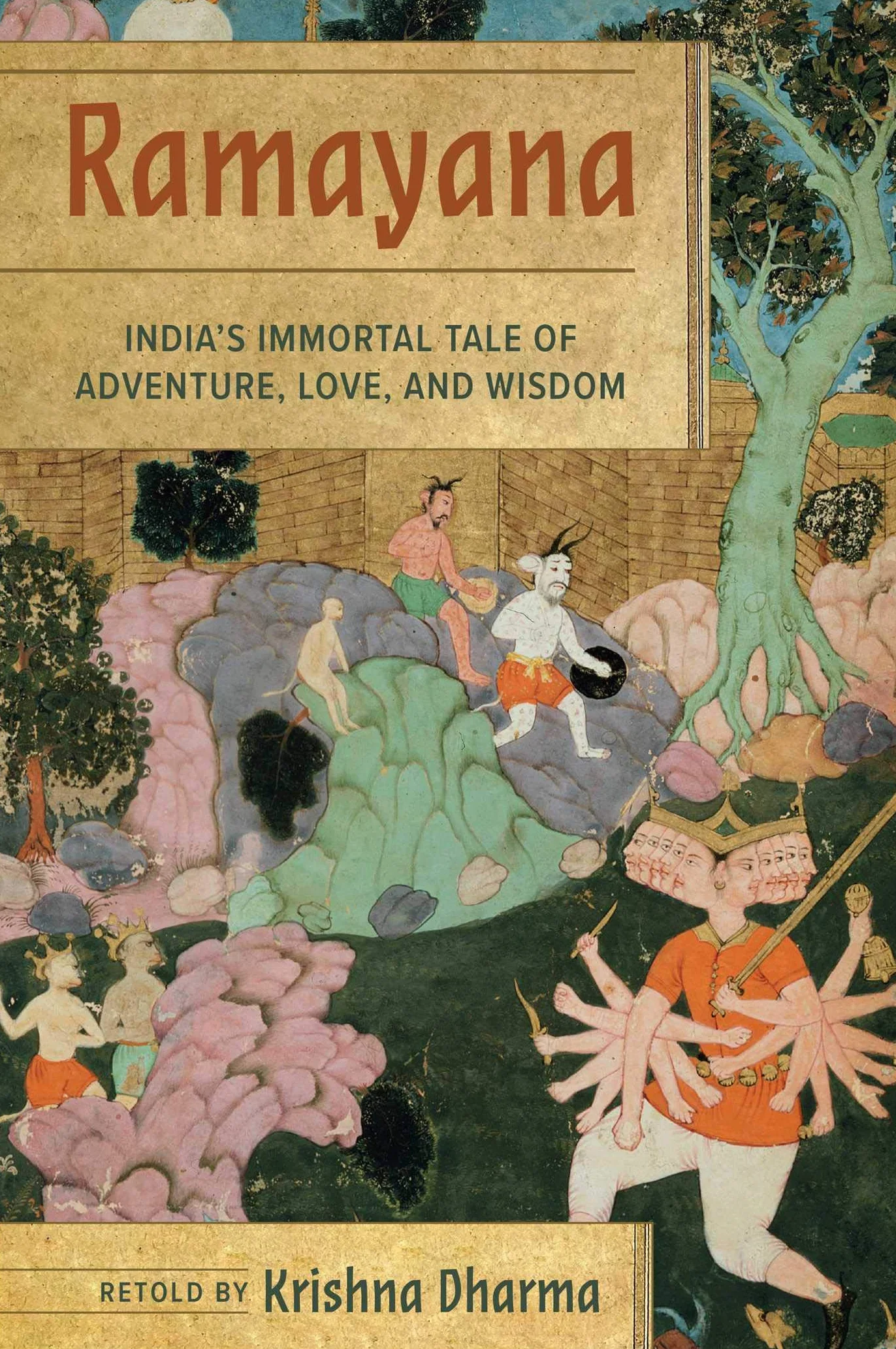 Ramayana: India's Immortal Tale of Adventure, Love, and Wisdom