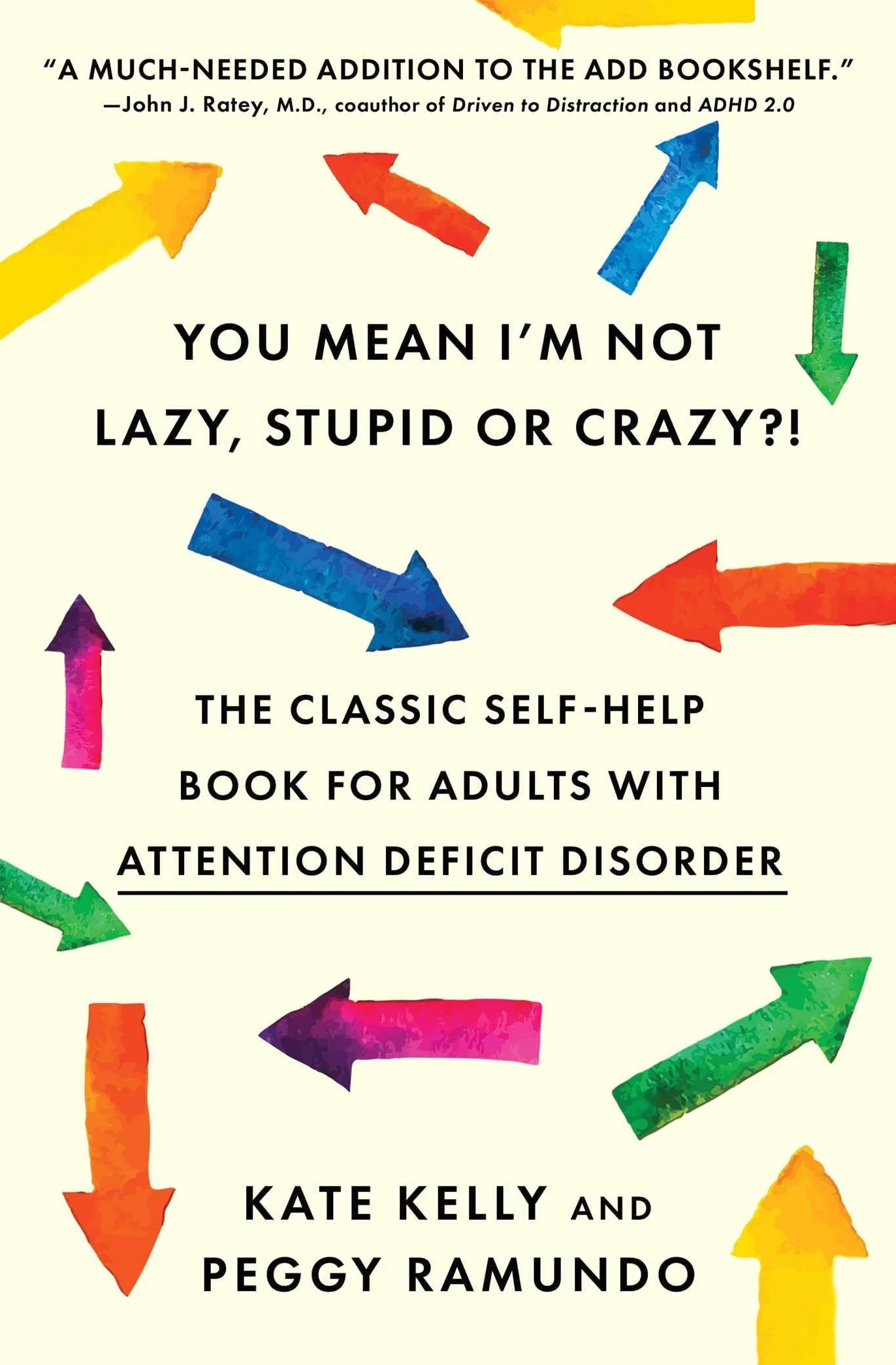 You Mean I'm Not Lazy, Stupid or Crazy?!: The Classic Self-Help Book for Adults with Attention Deficit Disorder