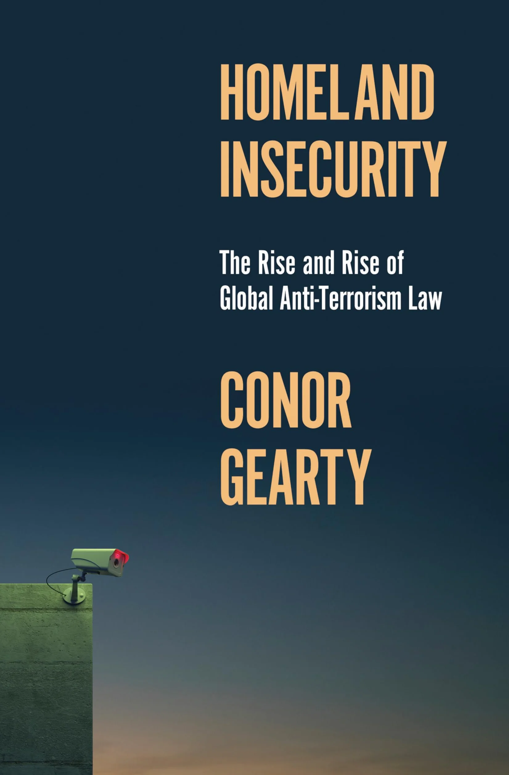 Homeland Insecurity: The Rise and Rise of Global Anti-Terrorism Law