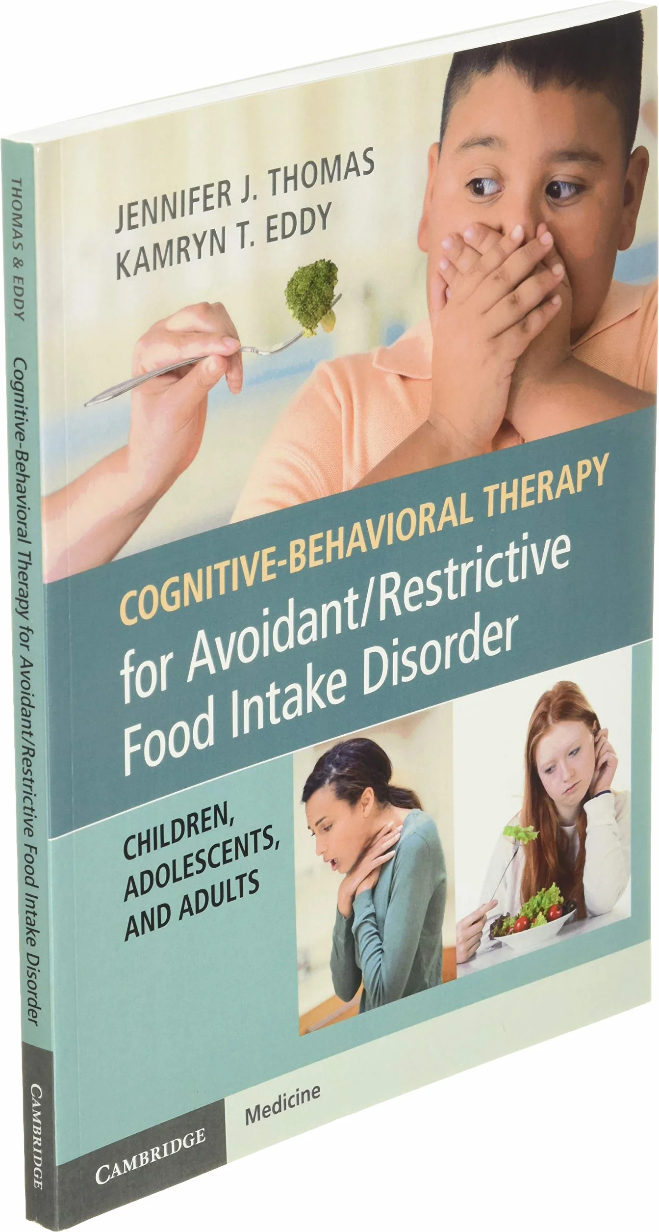 Cognitive-Behavioral Therapy for Avoidant/Restrictive Food Intake Disorder: Children, Adolescents, and Adults