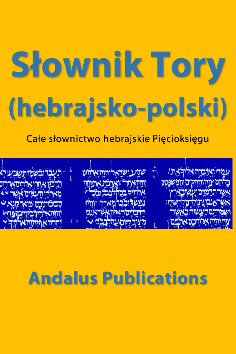 Słownik Tory (hebrajsko-polski): Całe słownictwo hebrajskie Pięcioksięgu