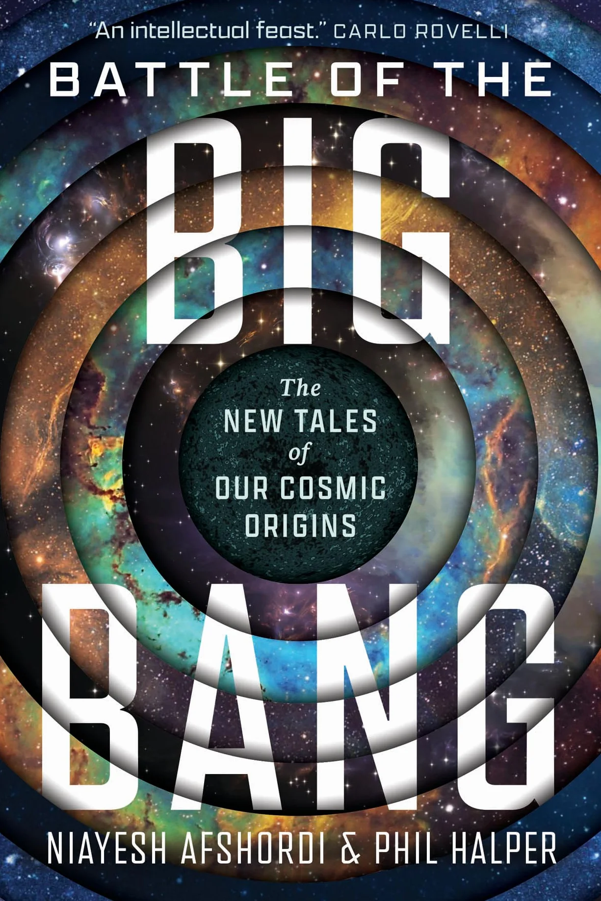 Battle of the Big Bang: The New Tales of Our Cosmic Origins