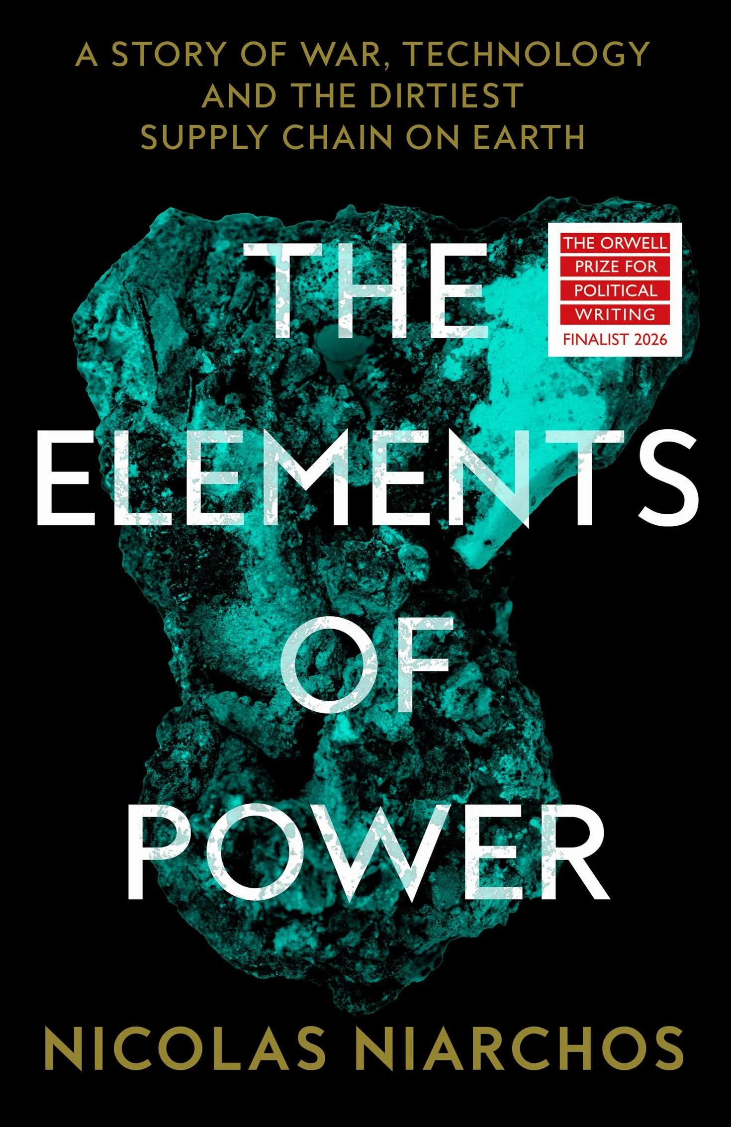 The Elements of Power: A New Yorker writer uncovers the darker side of the green revolution – 'An unflinching, landmark work' Patrick Radden Keefe