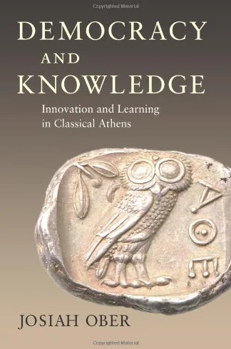 Democracy and Knowledge: Innovation and Learning in Classical Athens