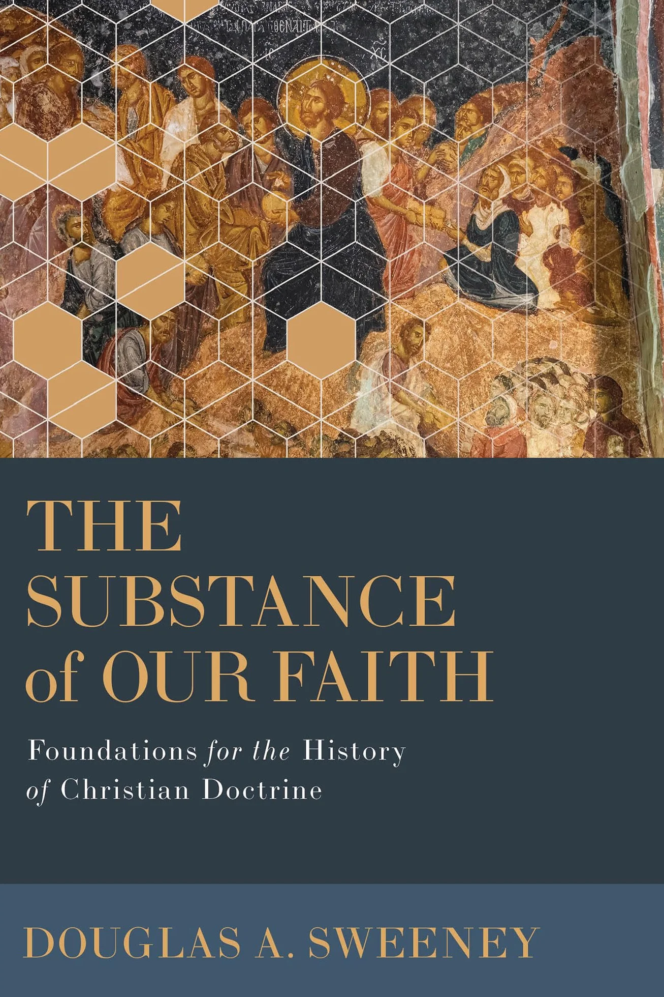 The Substance of Our Faith: Foundations for the History of Christian Doctrine