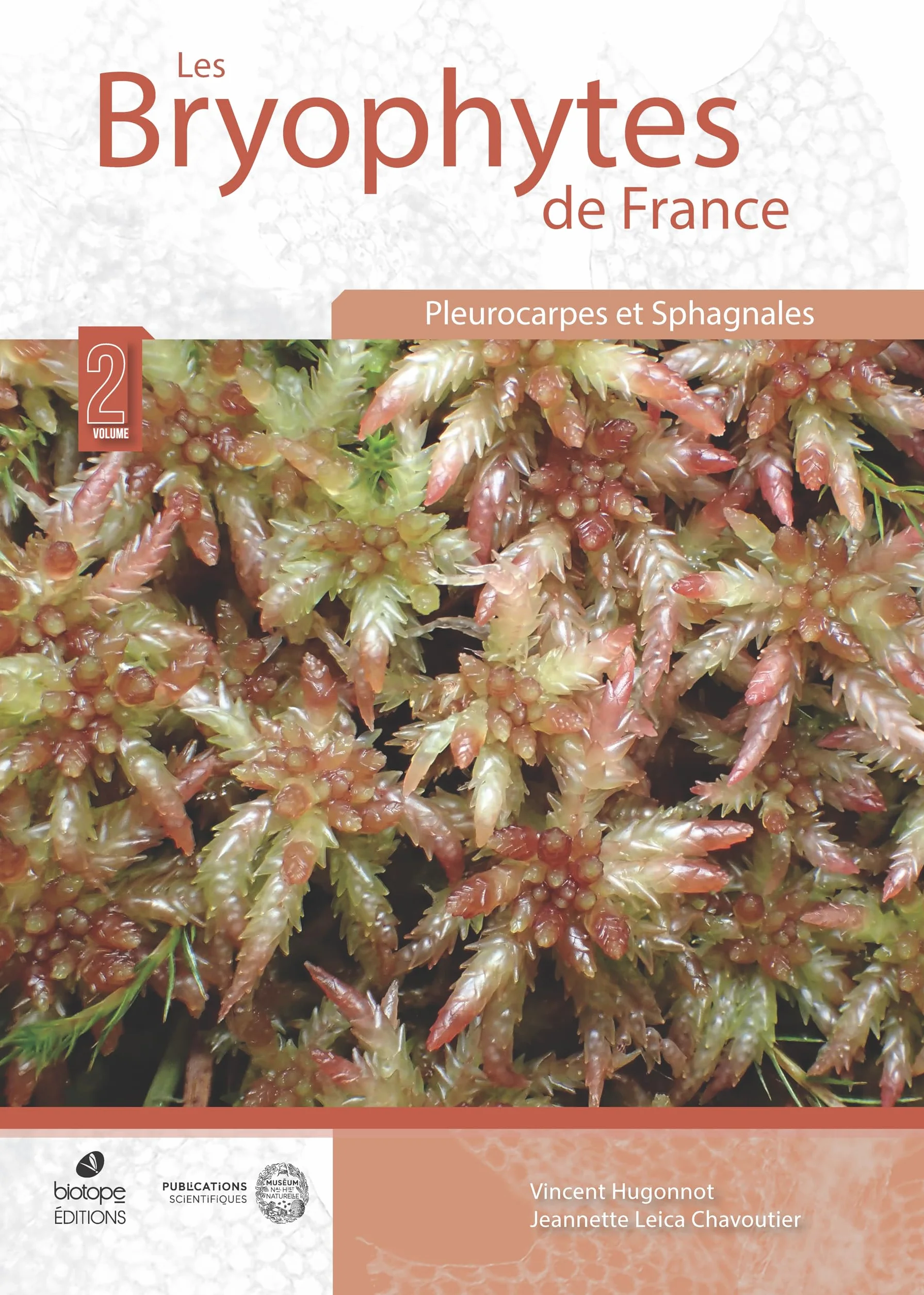 Les Bryophytes de France: Tome 2, Pleurocarpes et Sphagnales