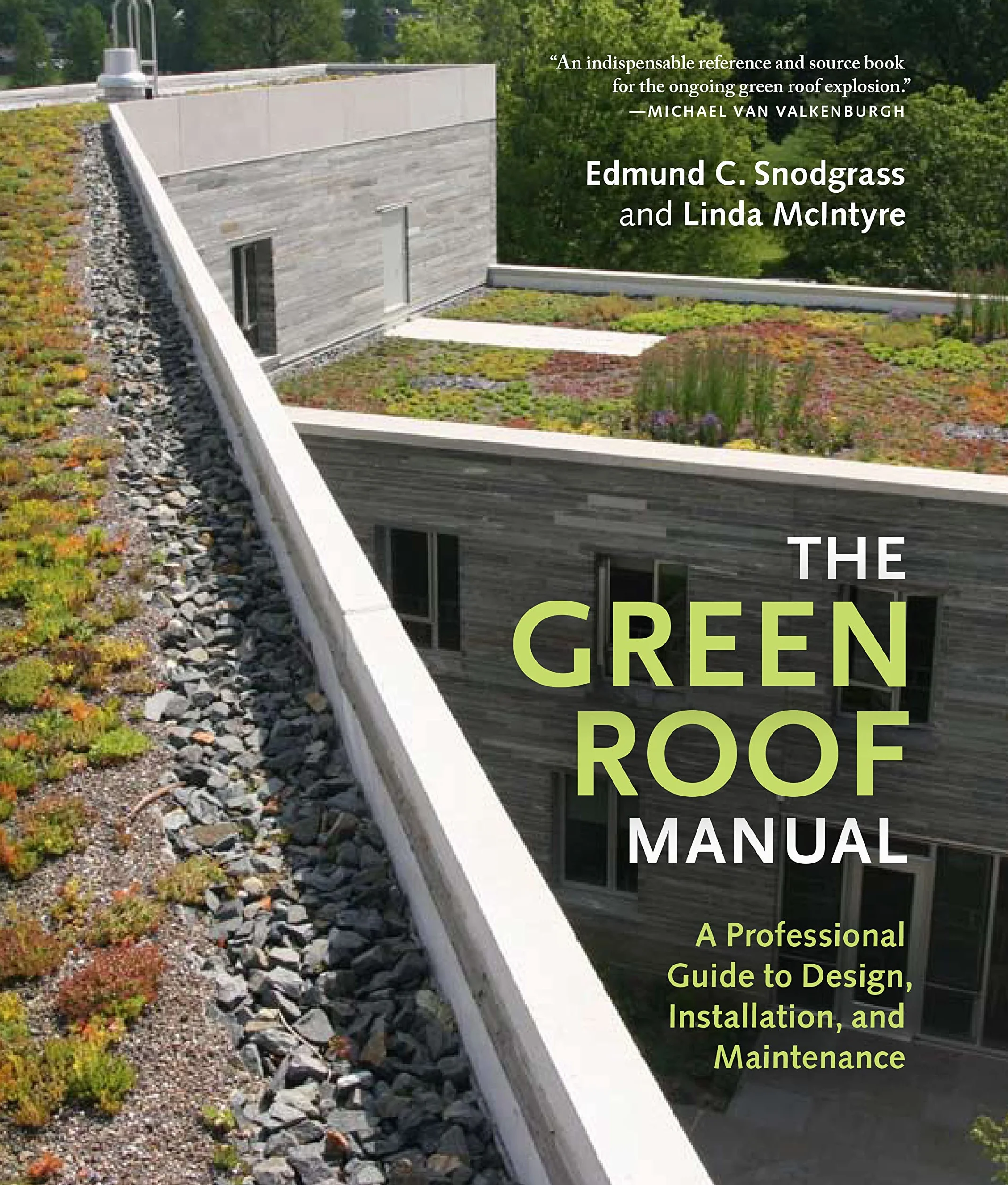 Green Roof Manual: A Professional Guide to Design, Installation, and Maintenance