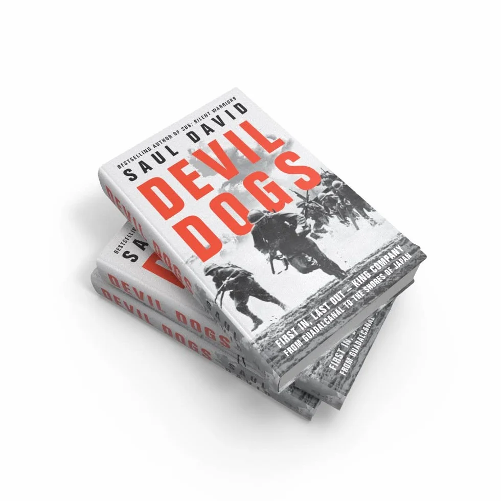 Devil Dogs: A New History of the Second World War from the Sunday Times Bestselling Author of SBS Saul David