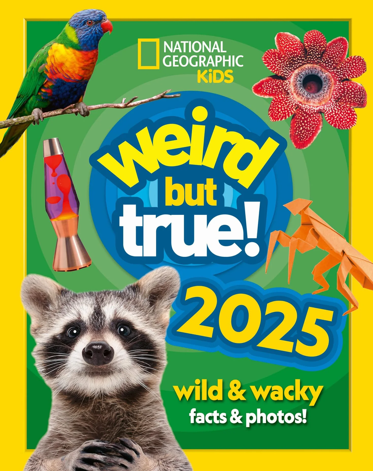 Weird but true! 2025: Discover weird, unbelievable facts and world records in this popular annual for the whole family