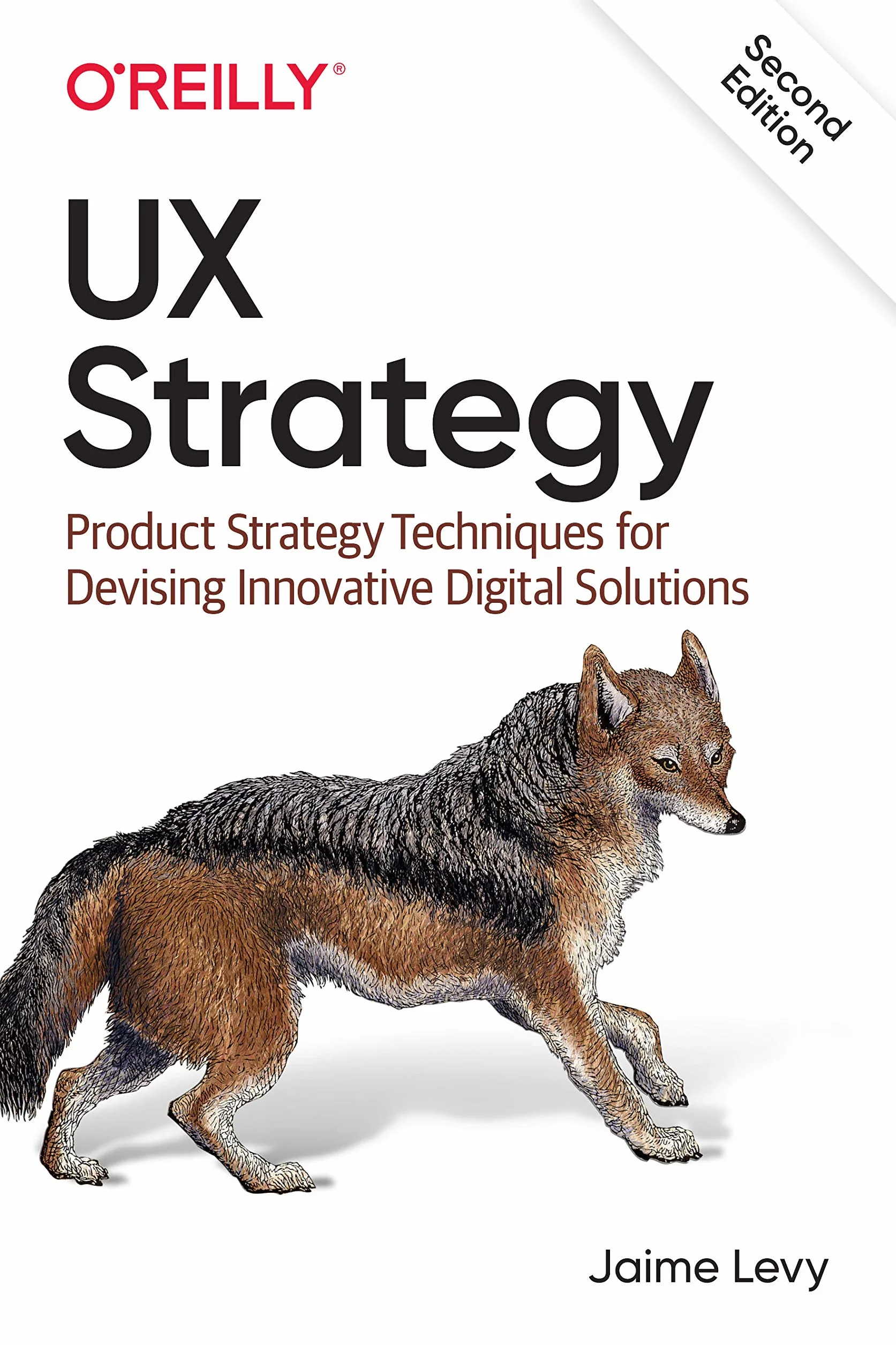 UX Strategy: Product Strategy Techniques for Devising Innovative Digital Solutions