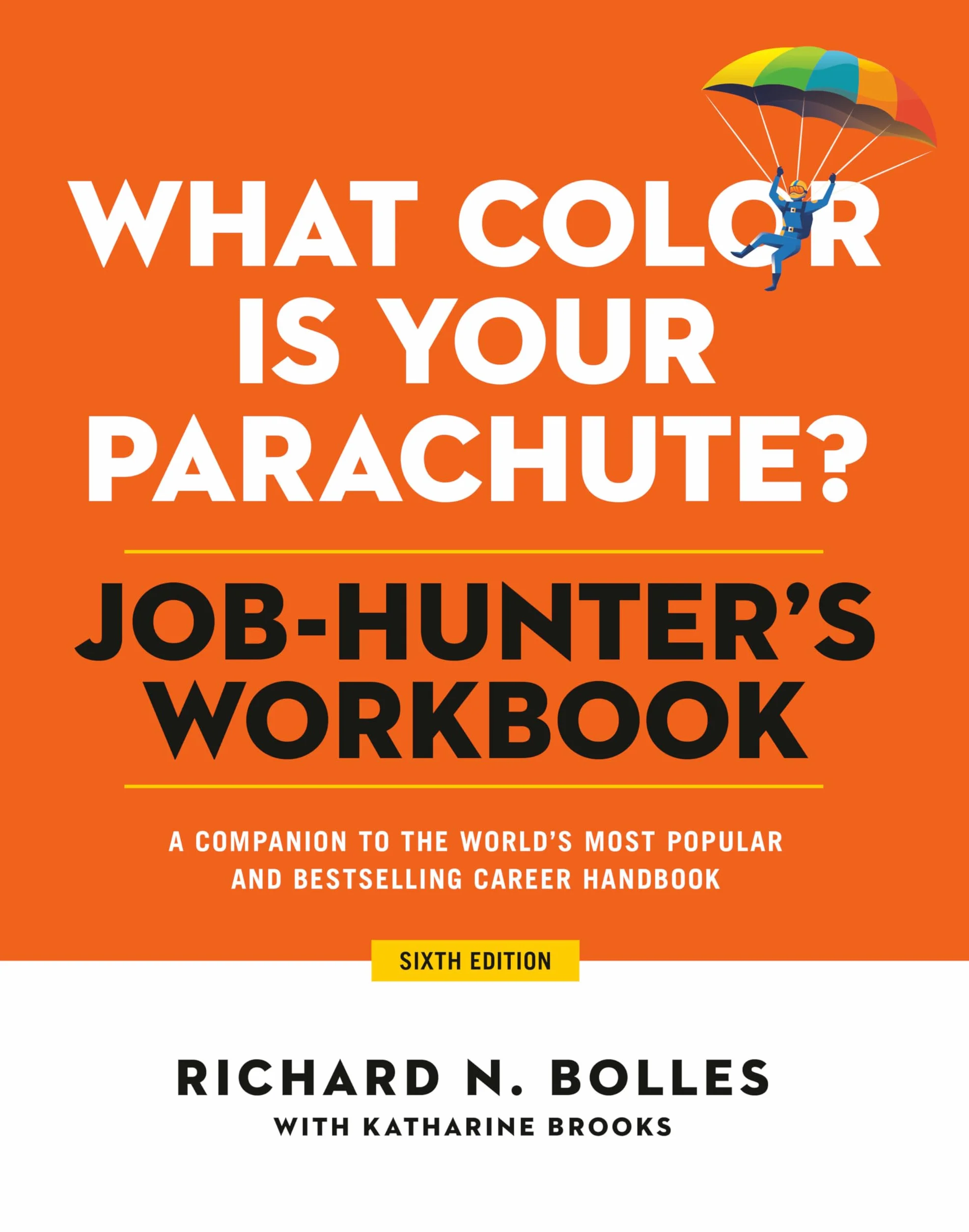 What Color Is Your Parachute? Job-Hunter's Workbook, Sixth Edition: A Companion to the World's Most Popular and Bestselling Career Handbook