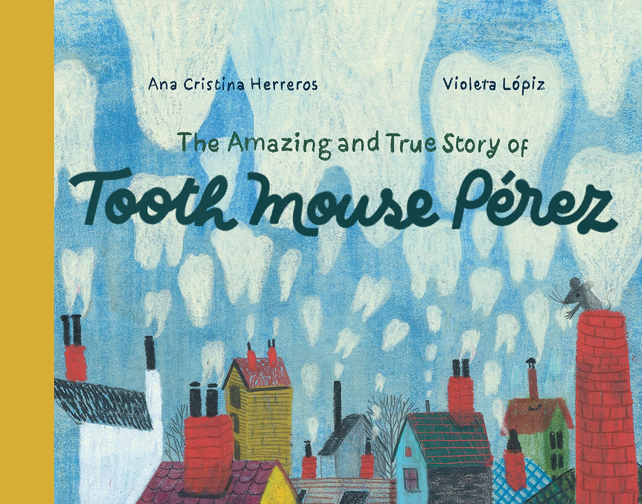 The Amazing and True Story of Tooth Mouse Pérez