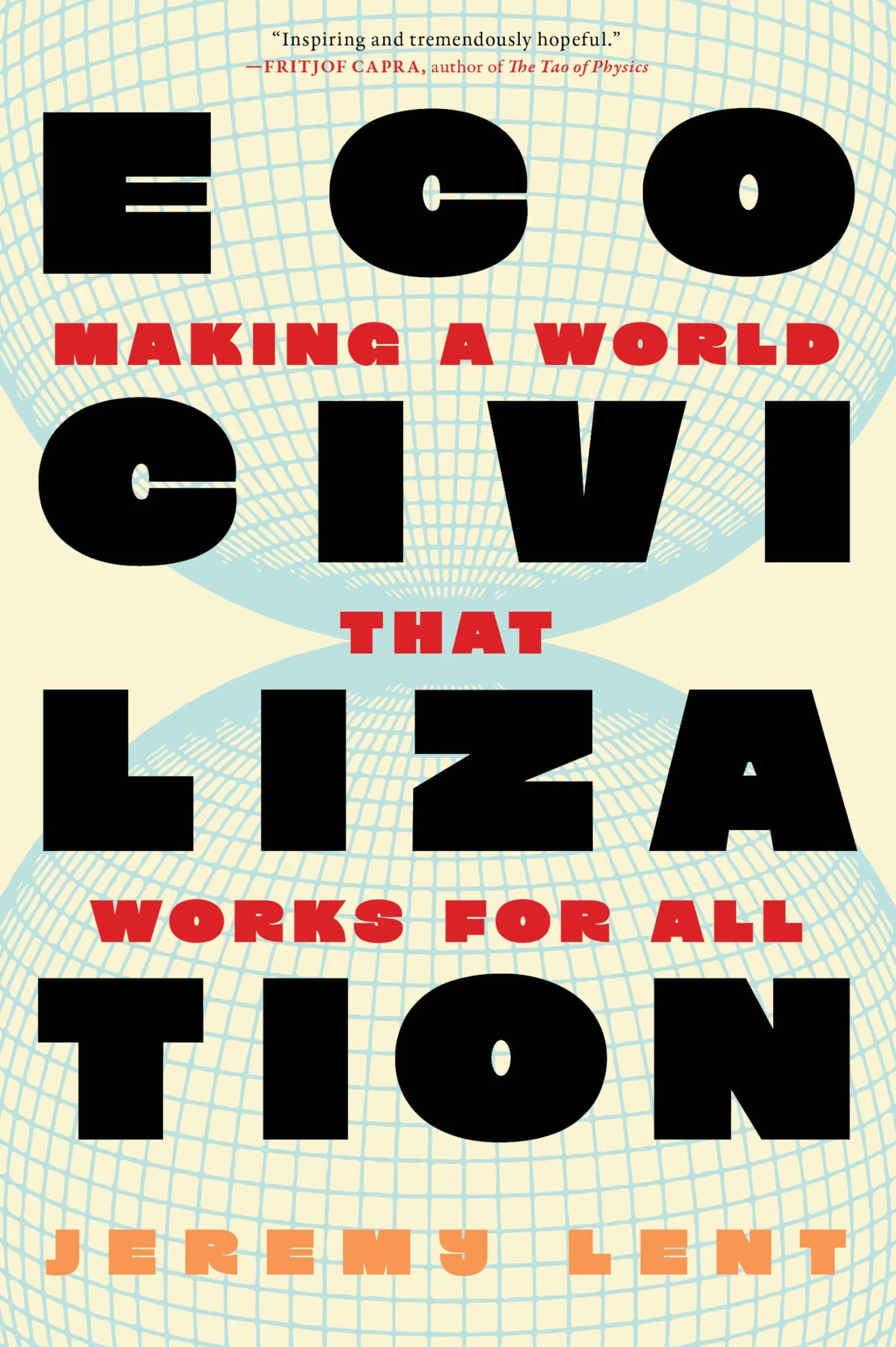Ecocivilization: Making a World That Works for All