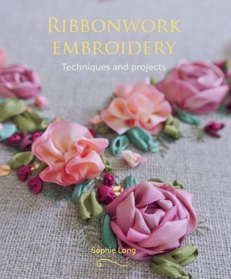 Ribbonwork Embroidery: Techniques and Projects