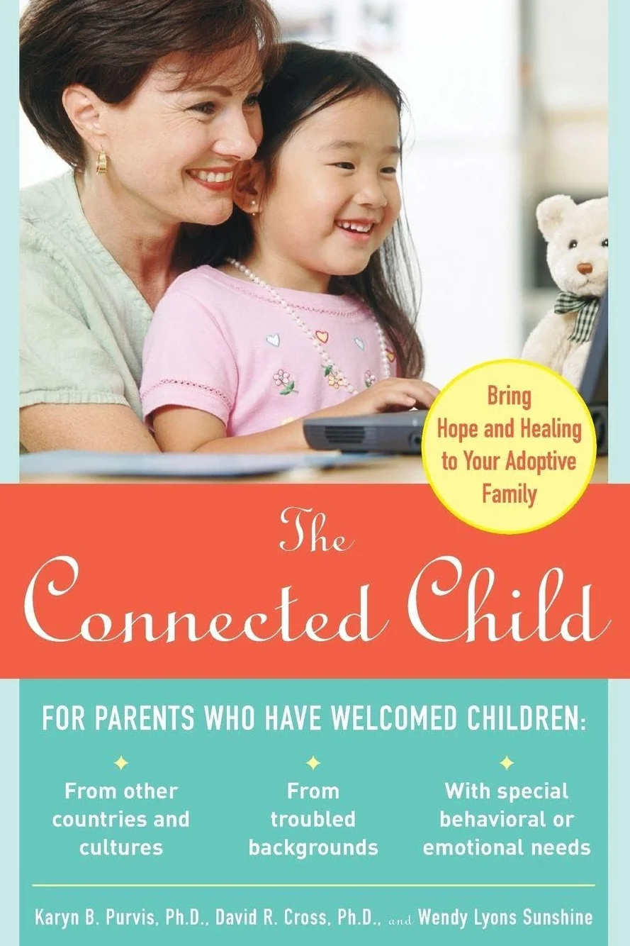 The Connected Child: Bring Hope and Healing to Your Adoptive Family