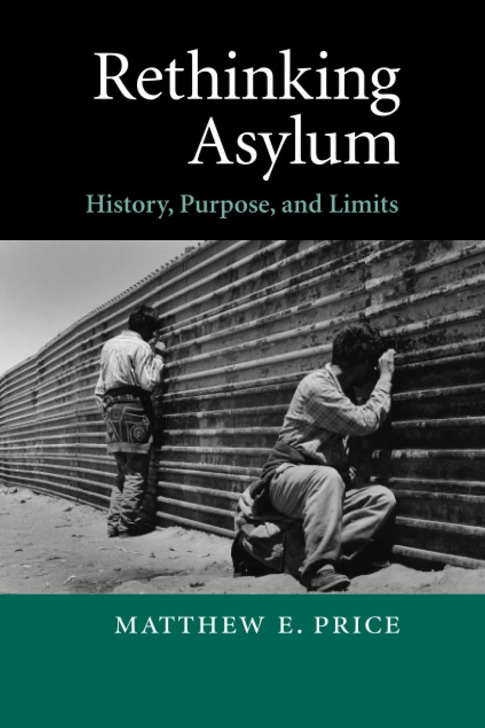 Rethinking Asylum: History, Purpose, and Limits