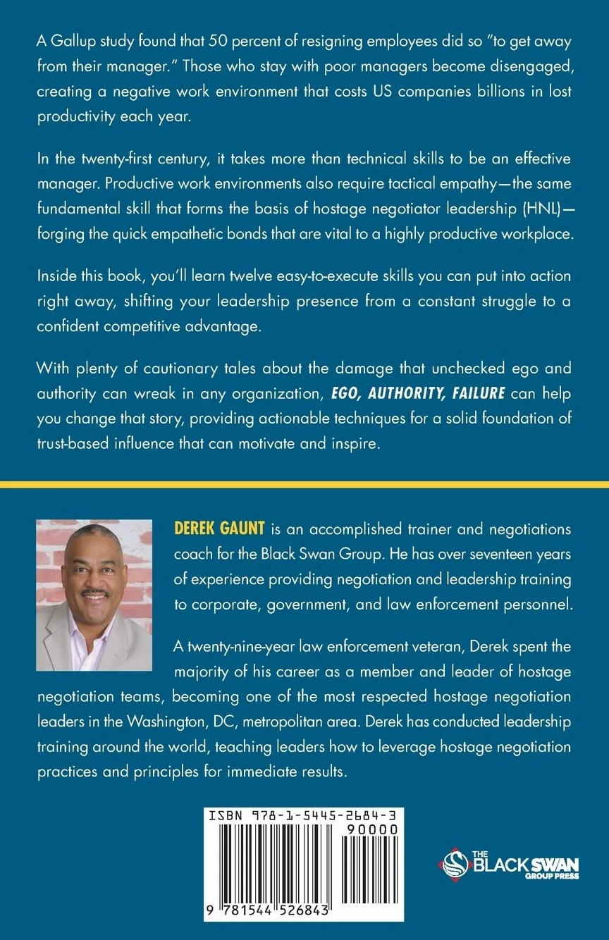 Ego, Authority, Failure: Using Emotional Intelligence like a Hostage Negotiator to Succeed as a Leader — 2nd Edition