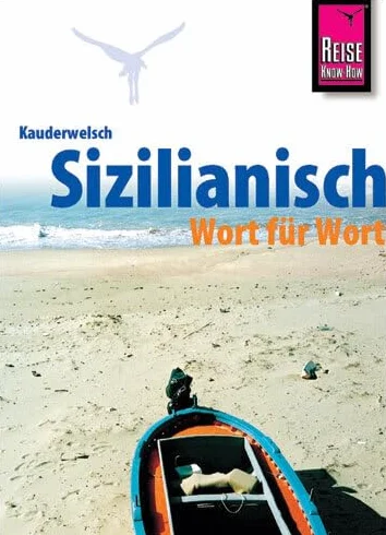 Kauderwelsch Sprachführer Sizilianisch Wort für Wort: Kauderwelsch-Band 114