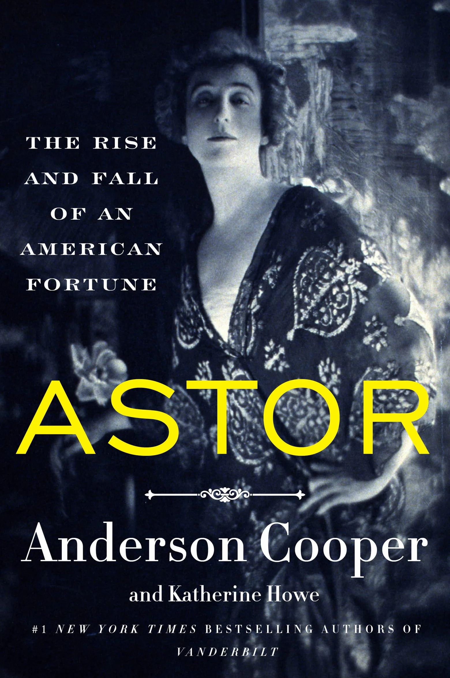 Astor: The Rise and Fall of an American Fortune