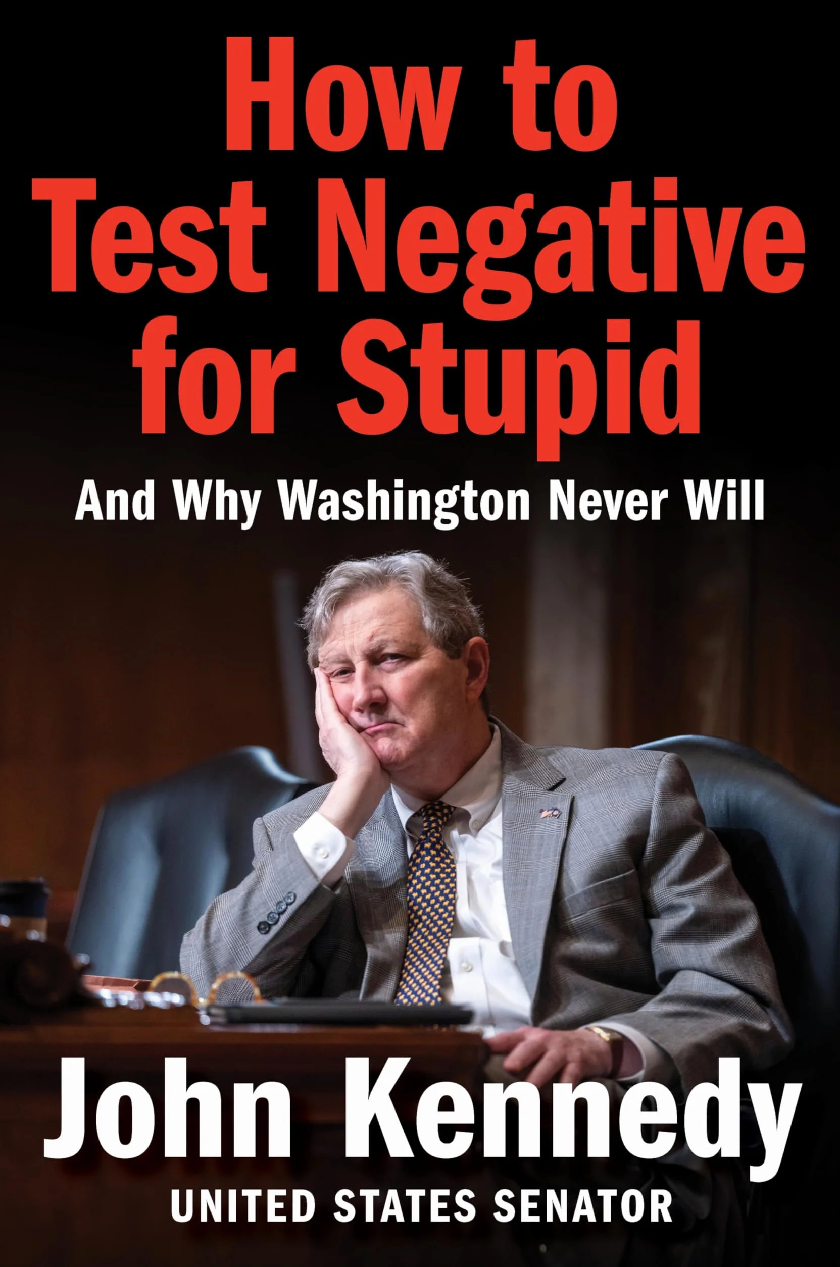 How to Test Negative for Stupid: And Why Washington Never Will