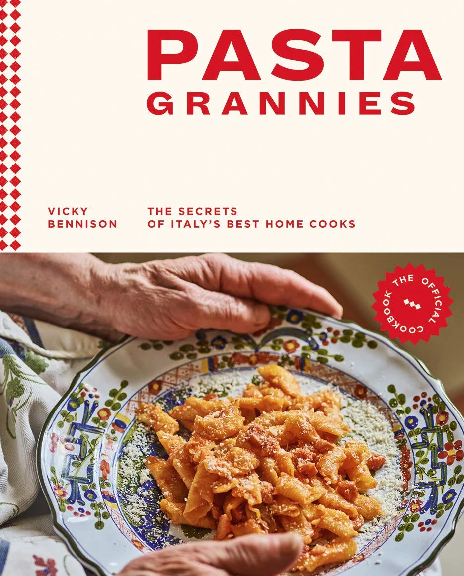 Pasta Grannies: The Official Cookbook: The Secrets of Italy's Best Home Cooks