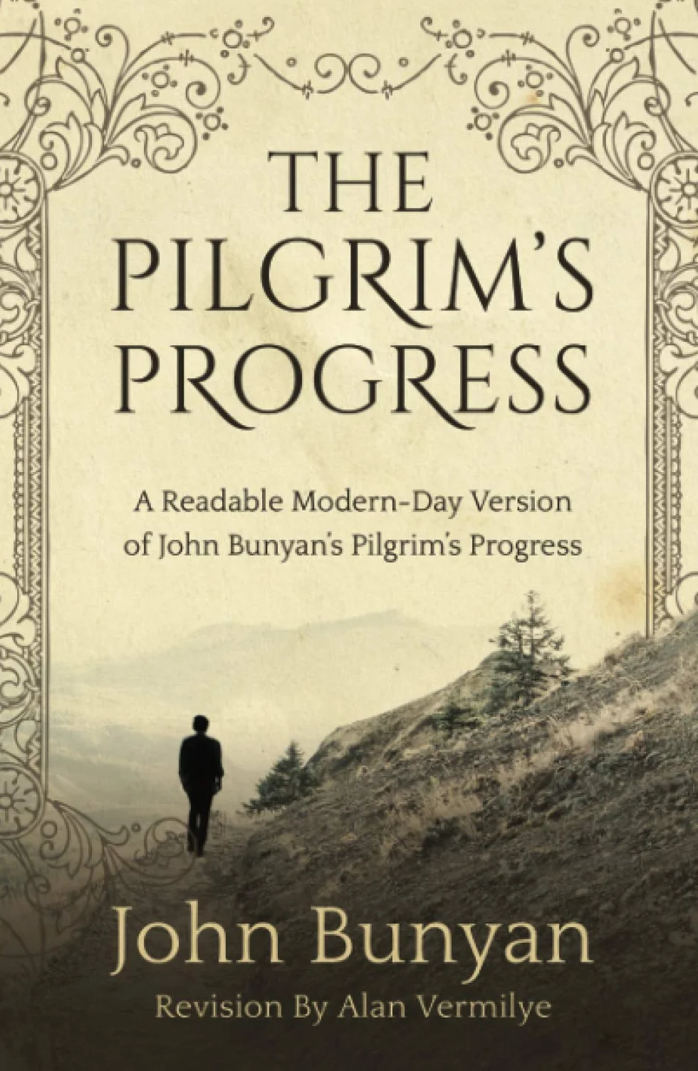 The Pilgrim's Progress: A Readable Modern-Day Version of John Bunyan’s Pilgrim’s Progress (Revised and easy-to-read)