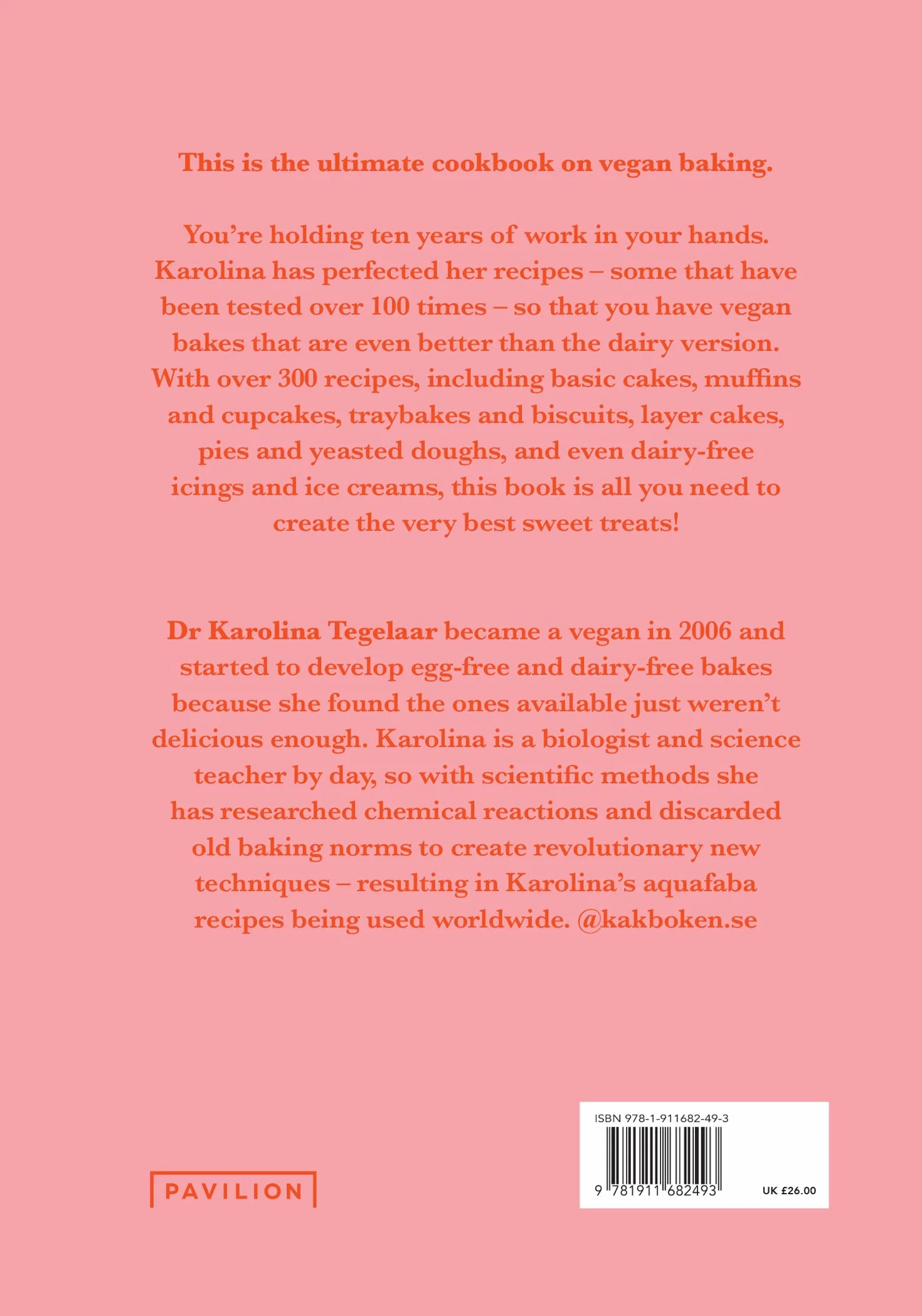 The Vegan Baking Bible: The ultimate vegan cookbook, filled with delicious and easy recipes to bake plant based cakes, biscuits and desserts