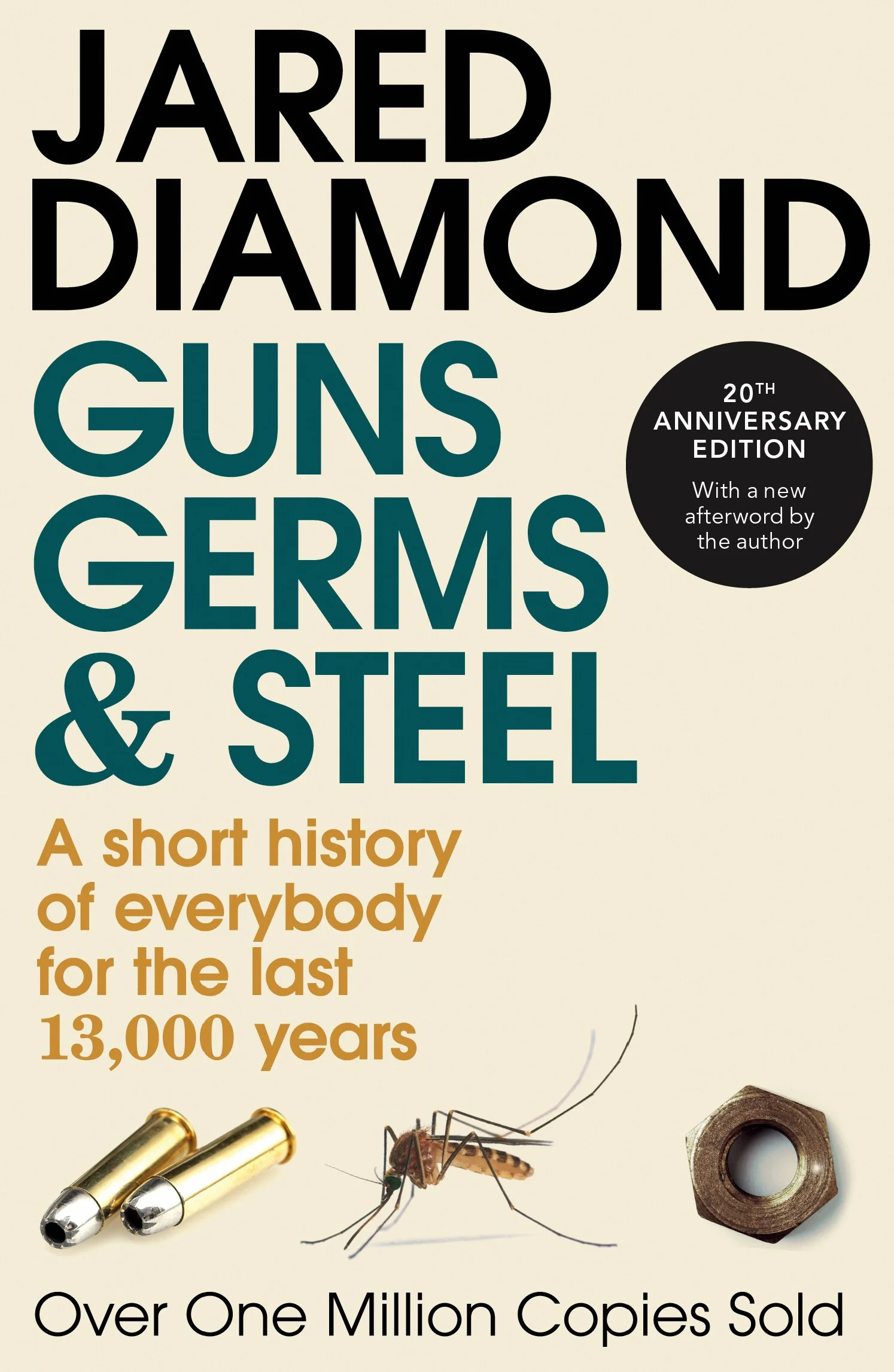 Guns, Germs And Steel: The MILLION-COPY bestselling history of everybody (20th Anniversary Edition)