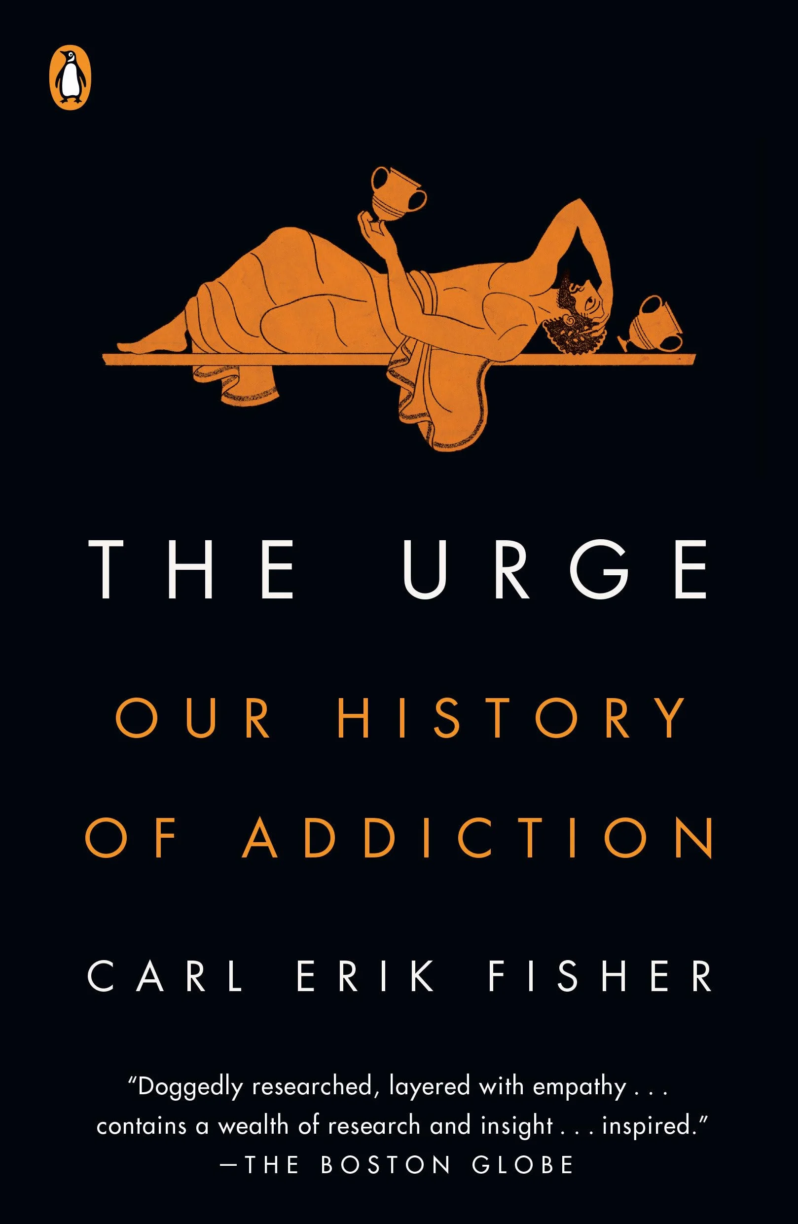 The Urge: Our History of Addiction