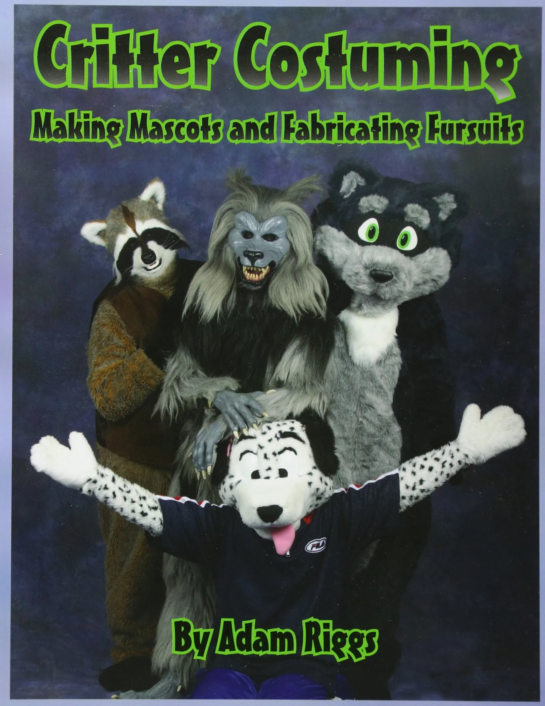 Critter Costuming: Making Mascots and Fabricating Fursuits