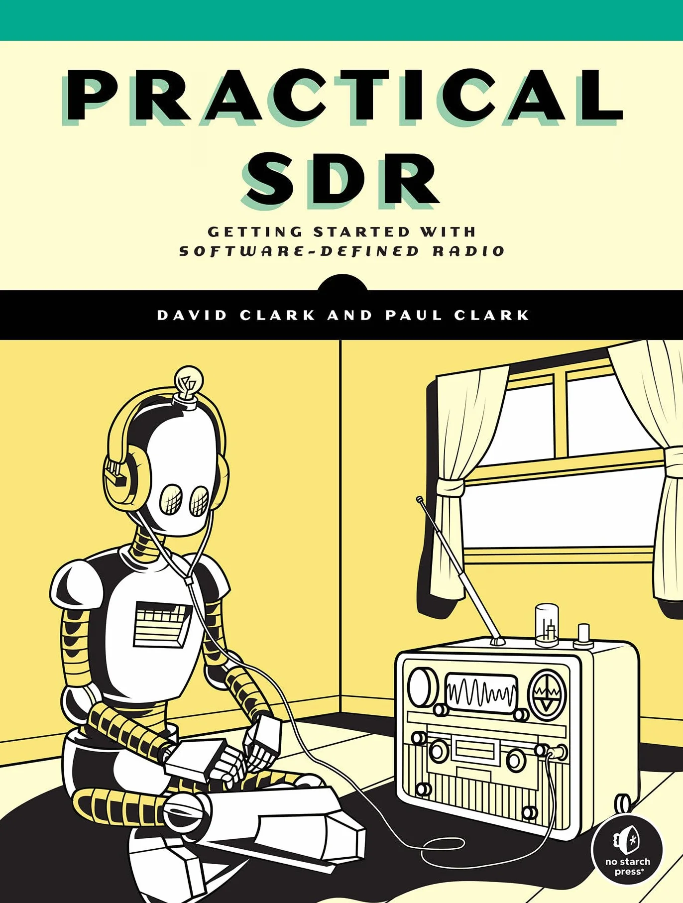 Field Expedient SDR, Volume One: Getting Started with Software-Defined Radio: 1