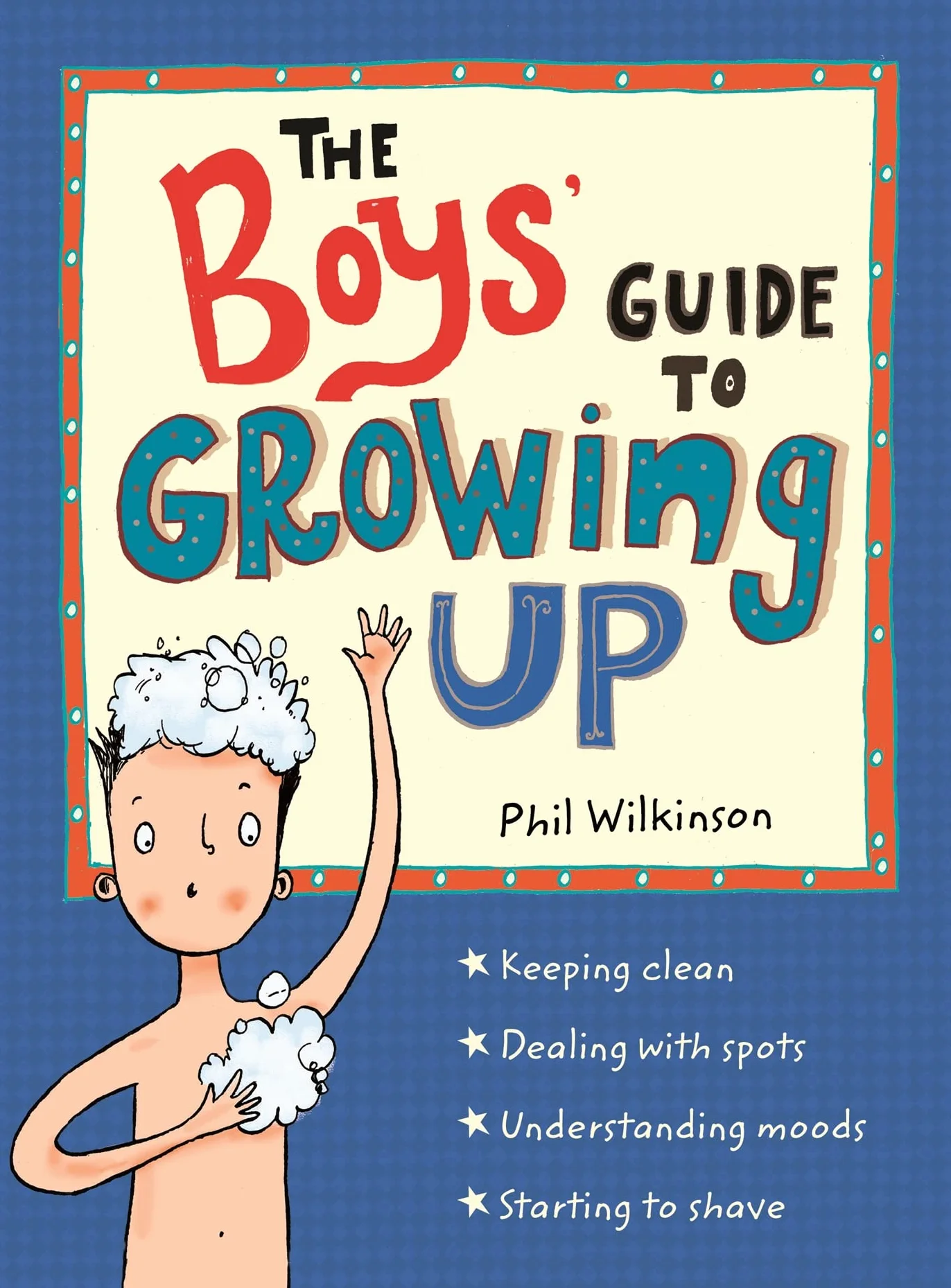 The Boys' Guide to Growing Up: The Best-Selling Puberty Guide for Boys