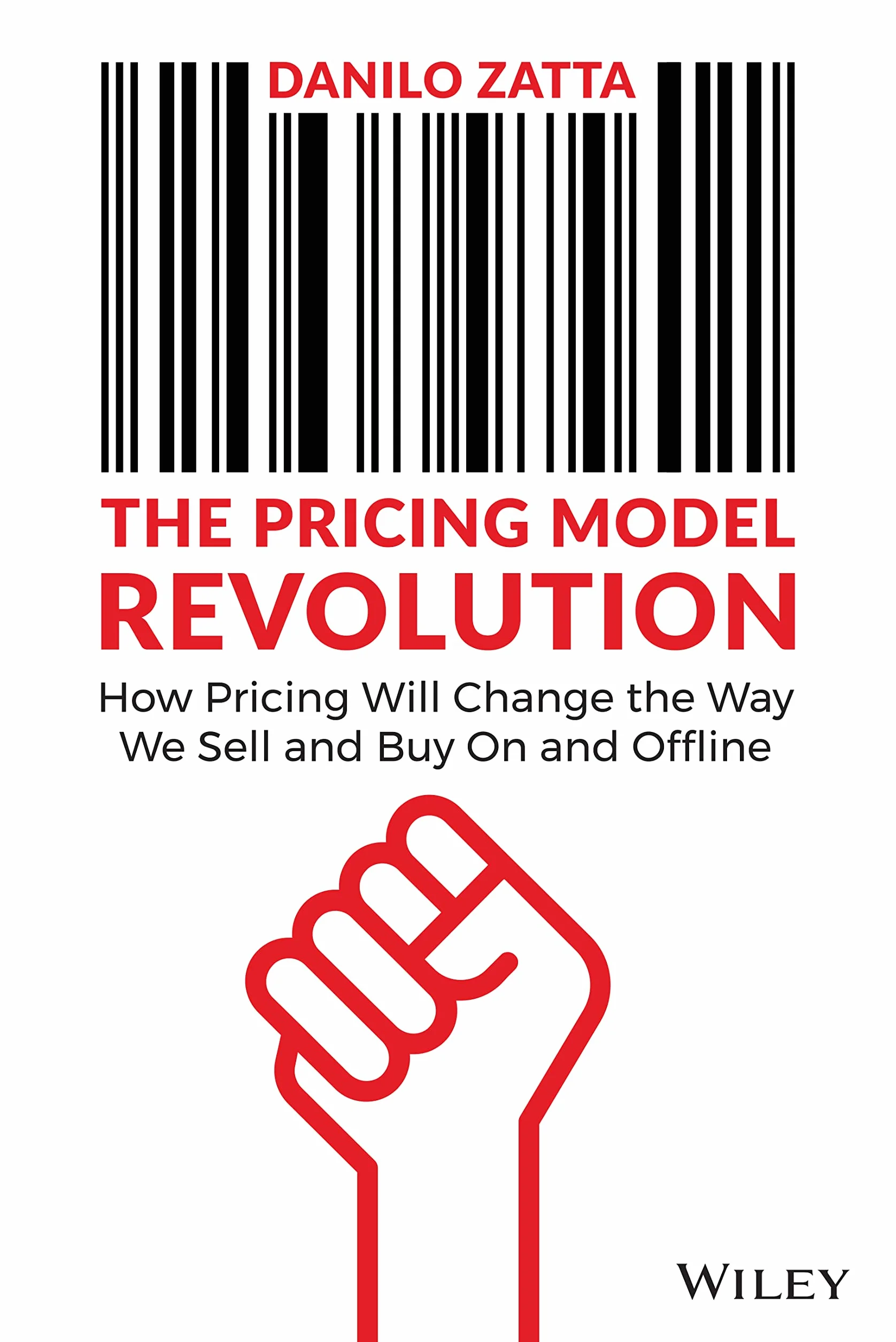 The Pricing Model Revolution: How Pricing Will Change the Way We Sell and Buy on and Offline